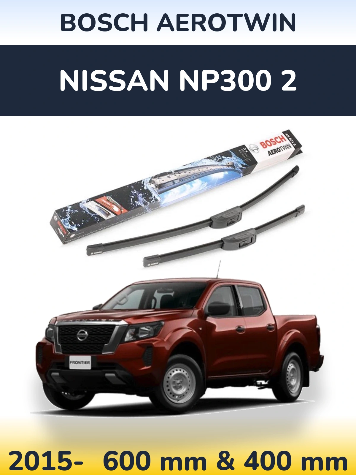 Ștergătoare BOSCH AeroTwin pentru Nissan NP300 2