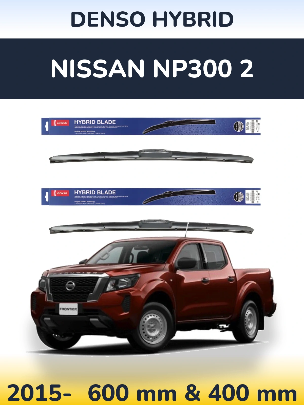 Ștergătoare Denso Hybrid pentru Nissan NP300 2