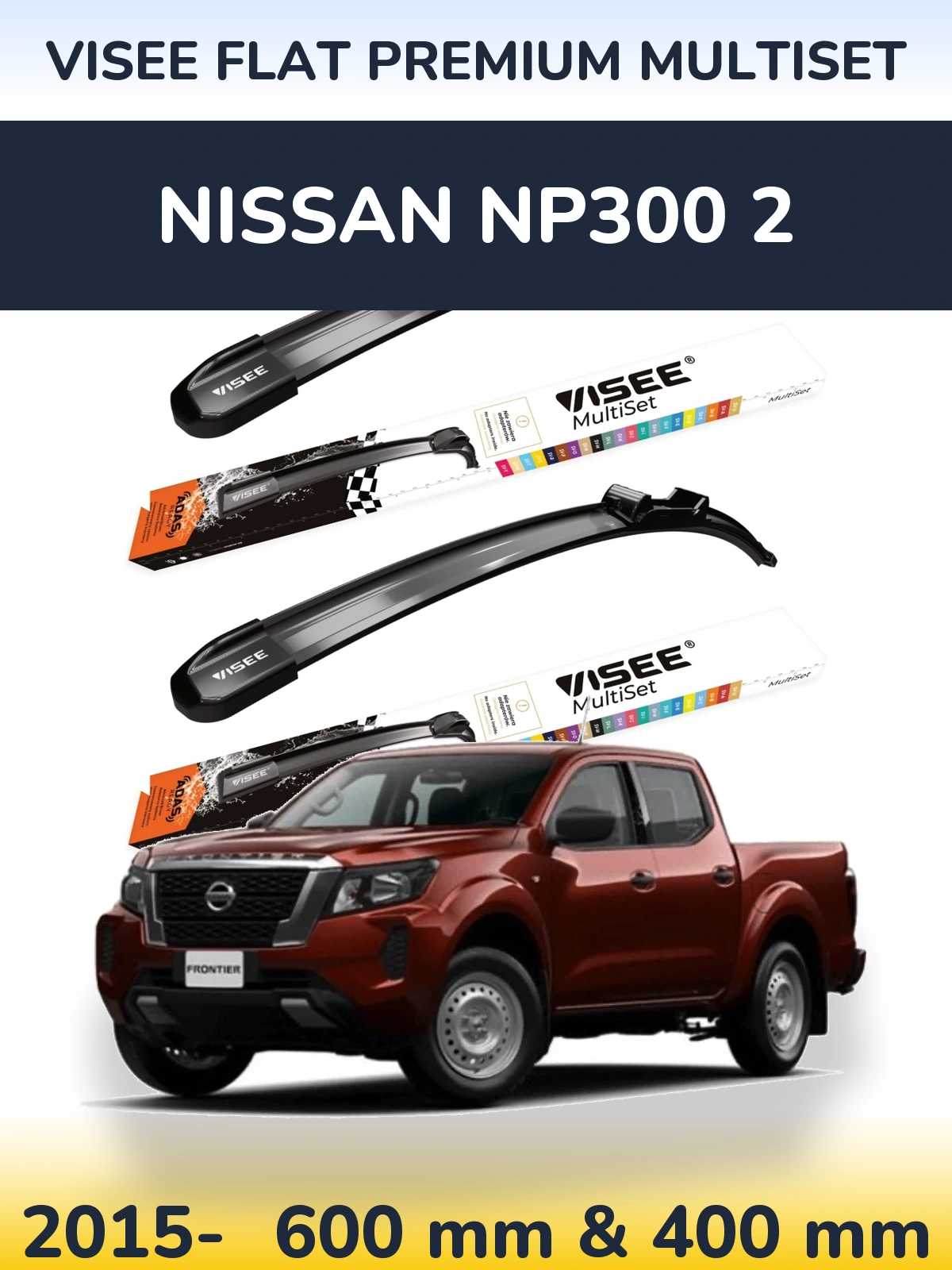 Ștergătoare VISEE FLAT PREMIUM MultiSet pentru Nissan NP300 2