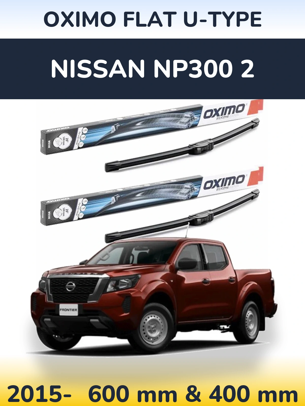 Ștergătoare Oximo Flat U-type pentru Nissan NP300 2