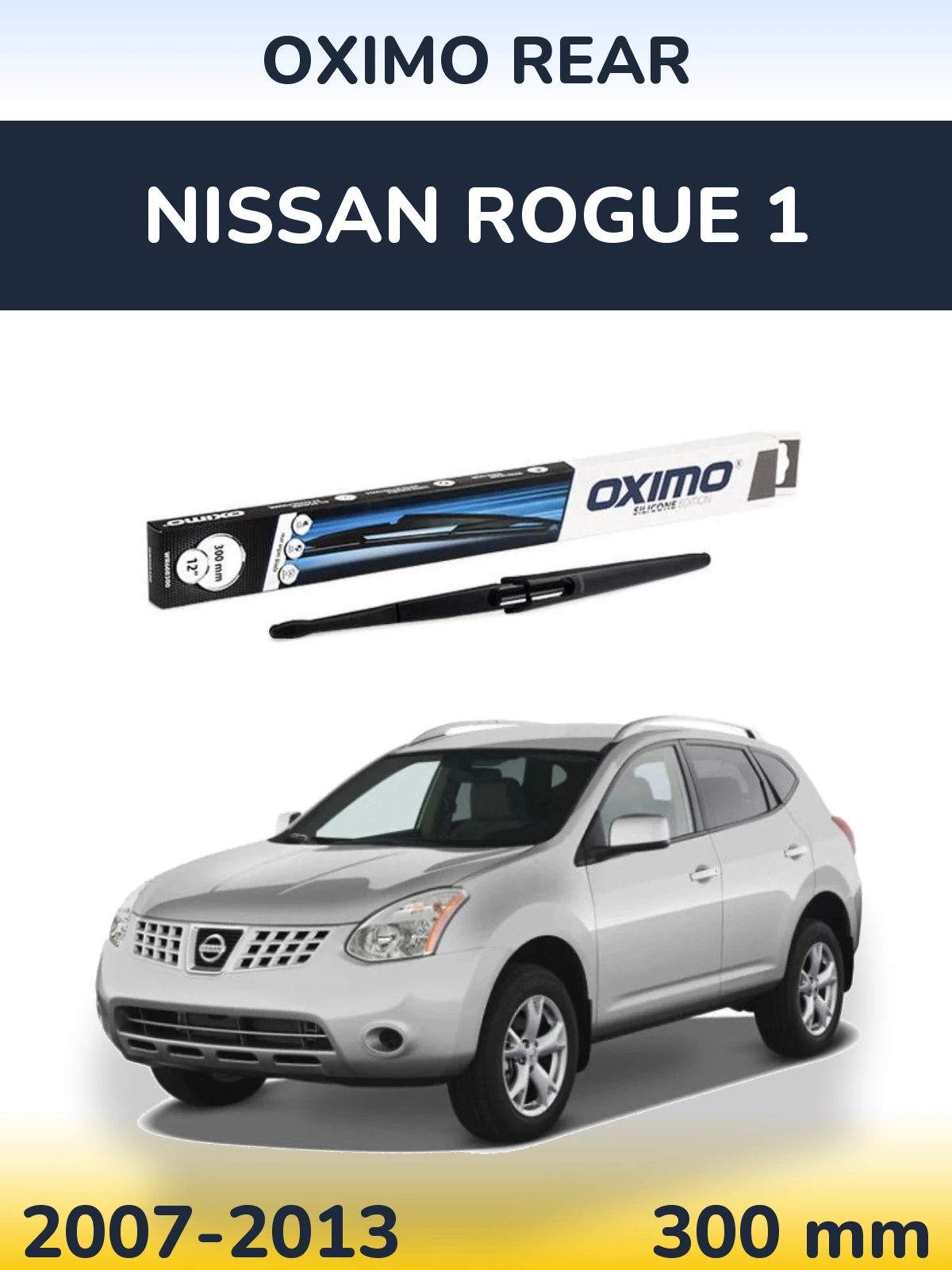 Ștergătoare Oximo Rear pentru Nissan Rogue 1