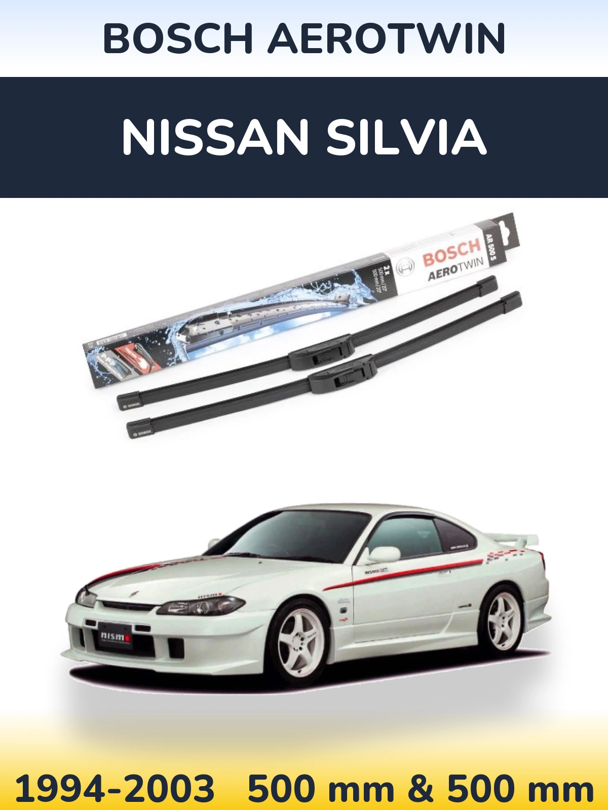 Ștergătoare BOSCH AeroTwin pentru Nissan Silvia