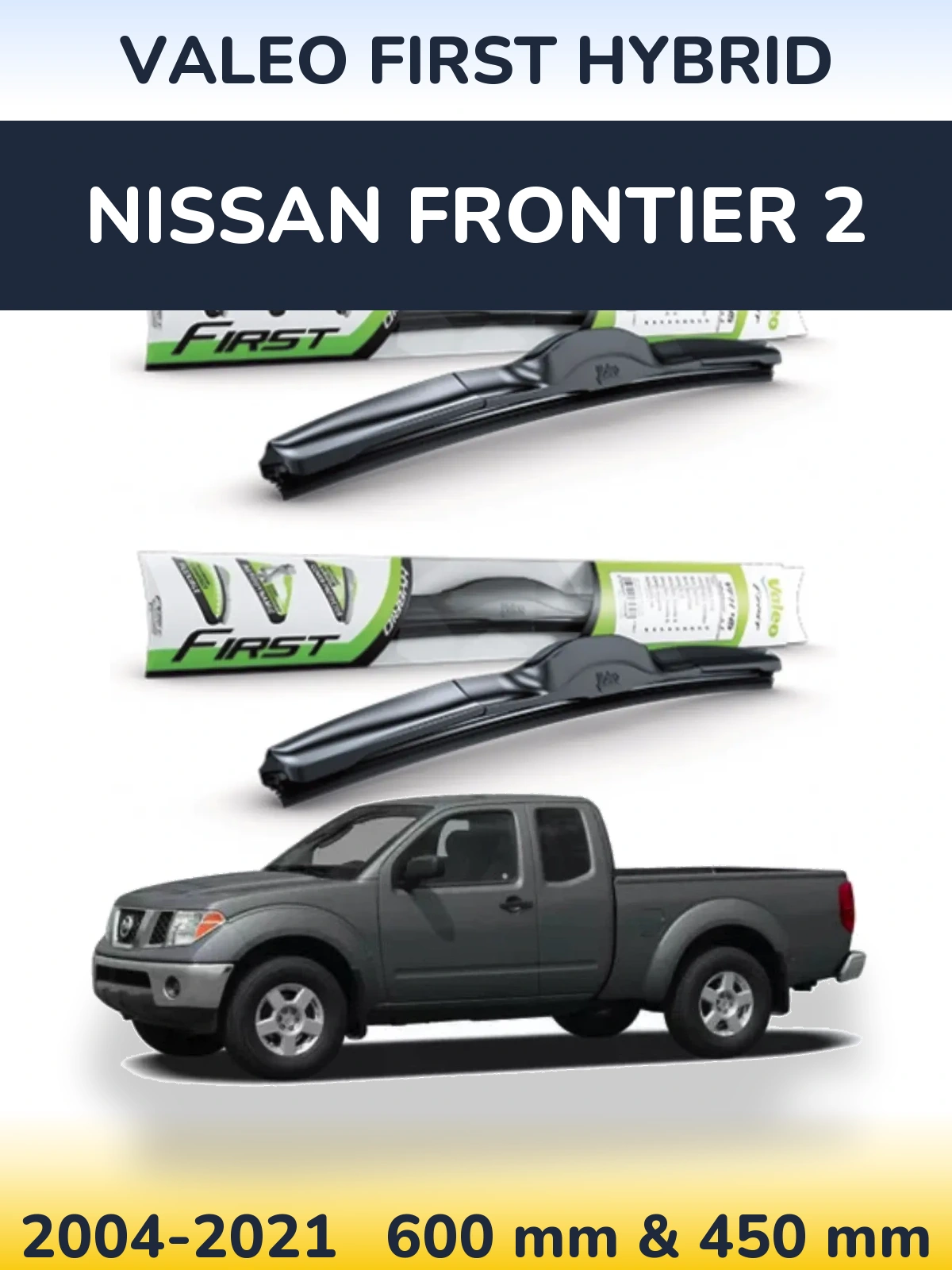 Ștergătoare Valeo First Hybrid pentru Nissan Frontier 2