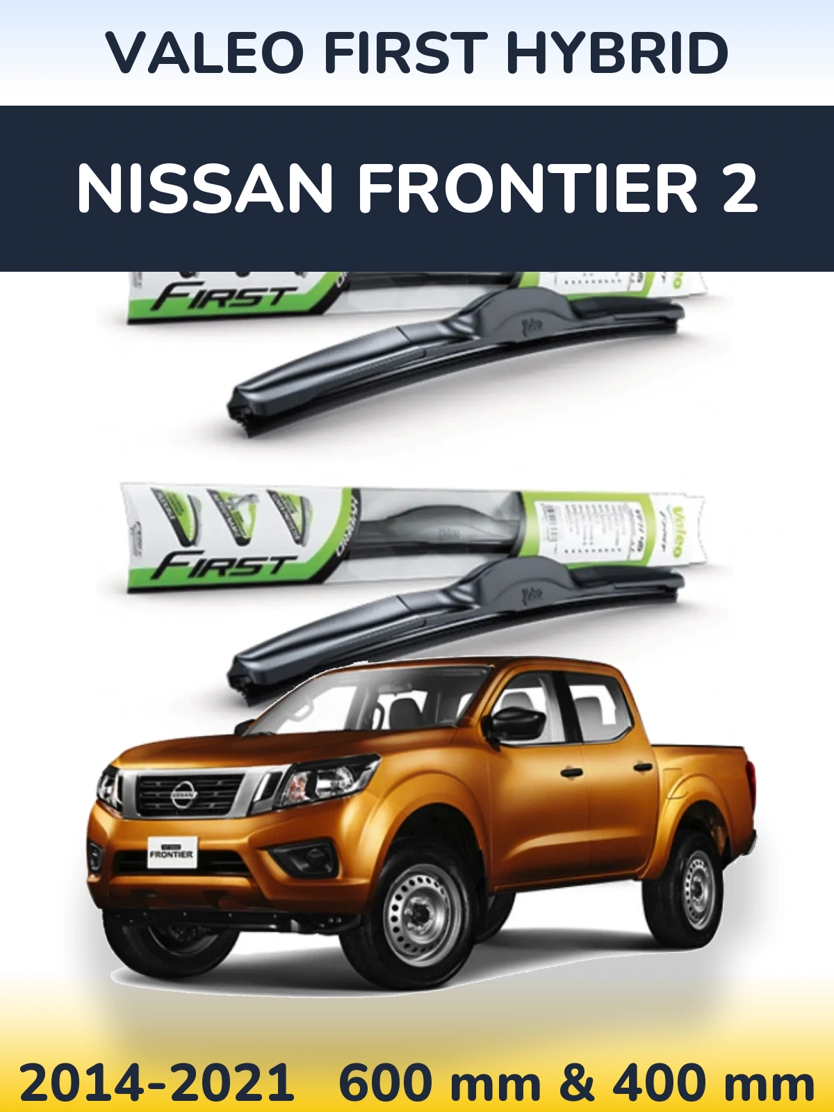 Ștergătoare Valeo First Hybrid pentru Nissan Frontier 2