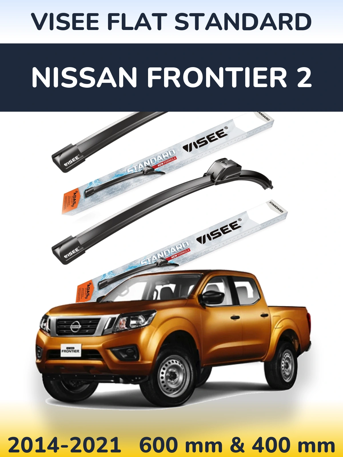 Front wiper blade set VISEE FLAT STANDARD 600 & 400 mm for Nissan Frontier 2 2014-2021