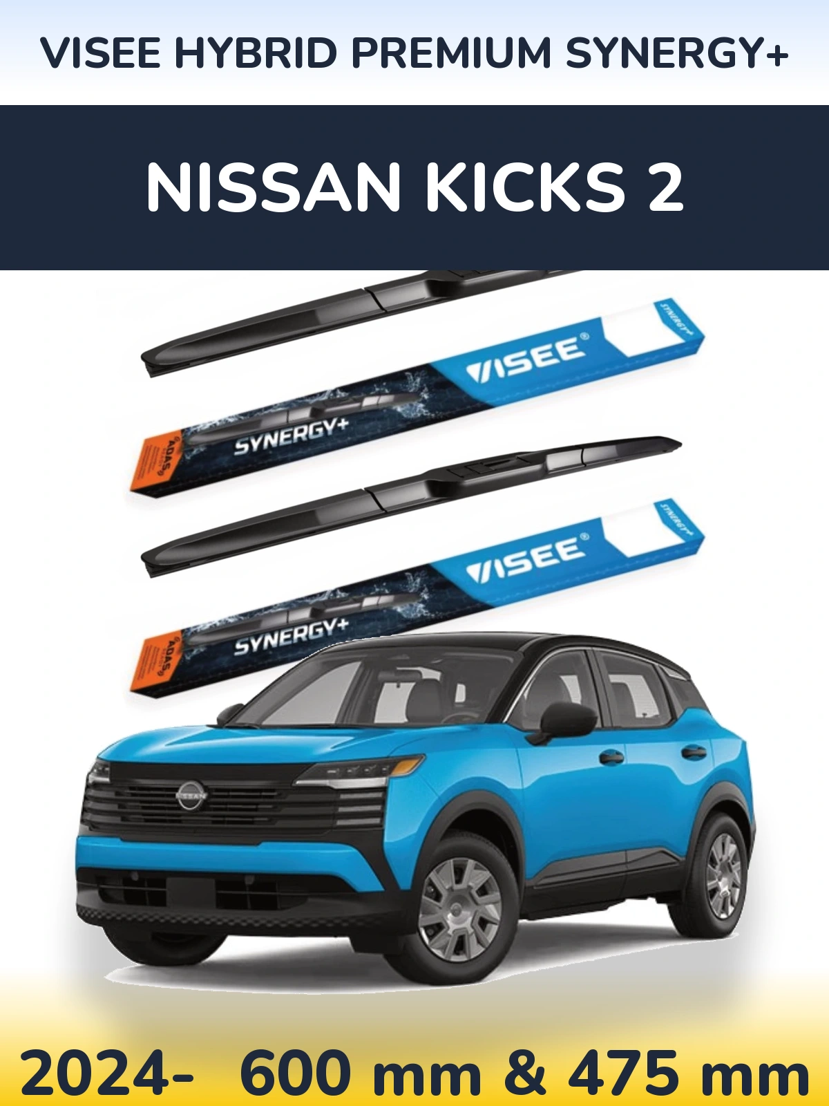 Ștergătoare VISEE HYBRID PREMIUM SYNERGY+ pentru Nissan Kicks 2