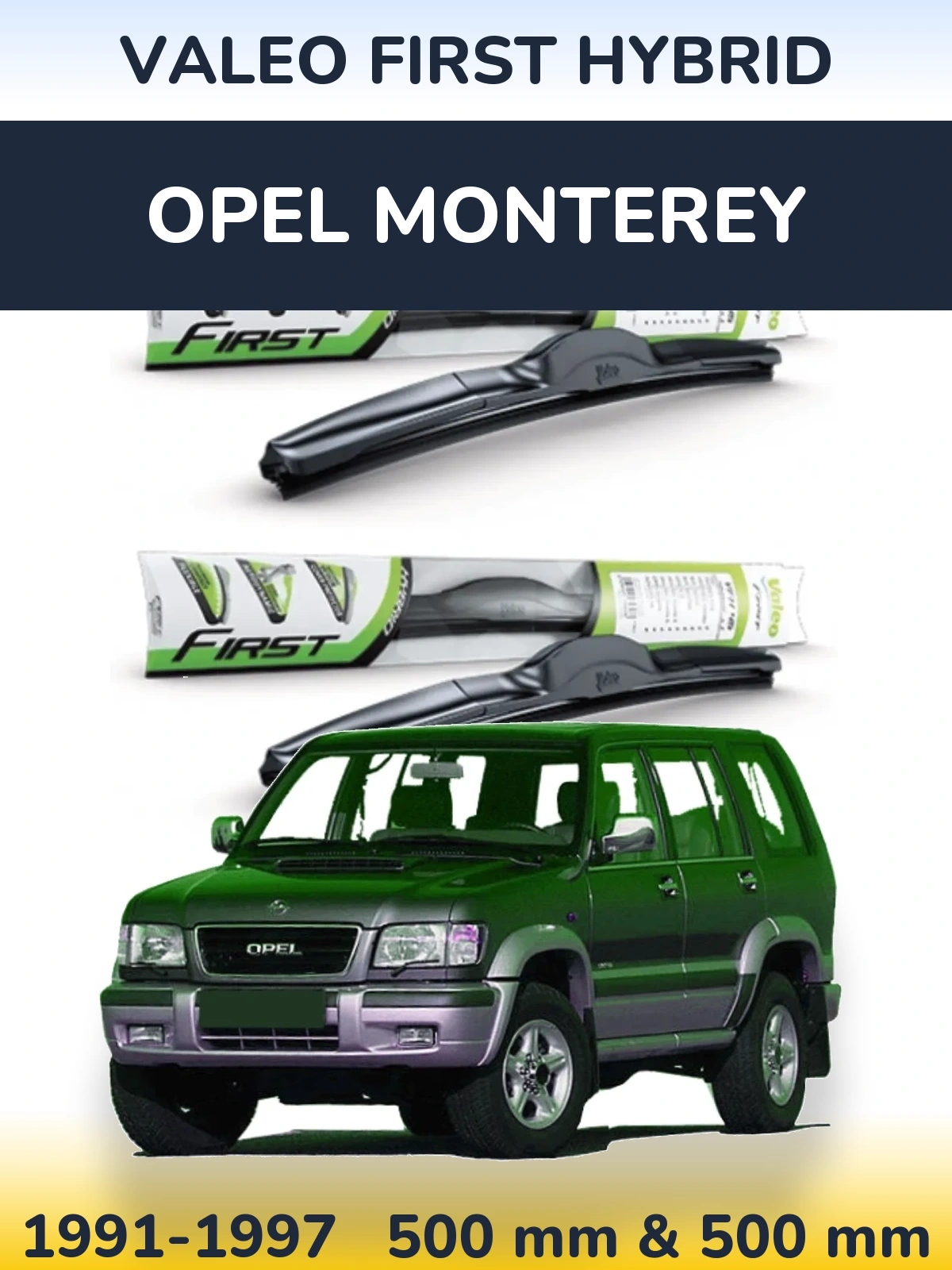Ștergătoare Valeo First Hybrid pentru Opel Monterey