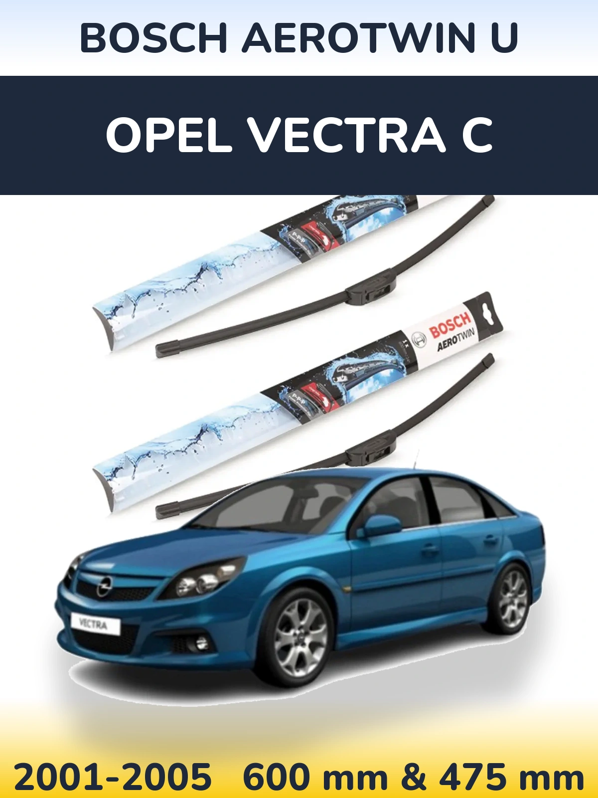 Ștergătoare BOSCH AeroTwin U pentru Opel Vectra C