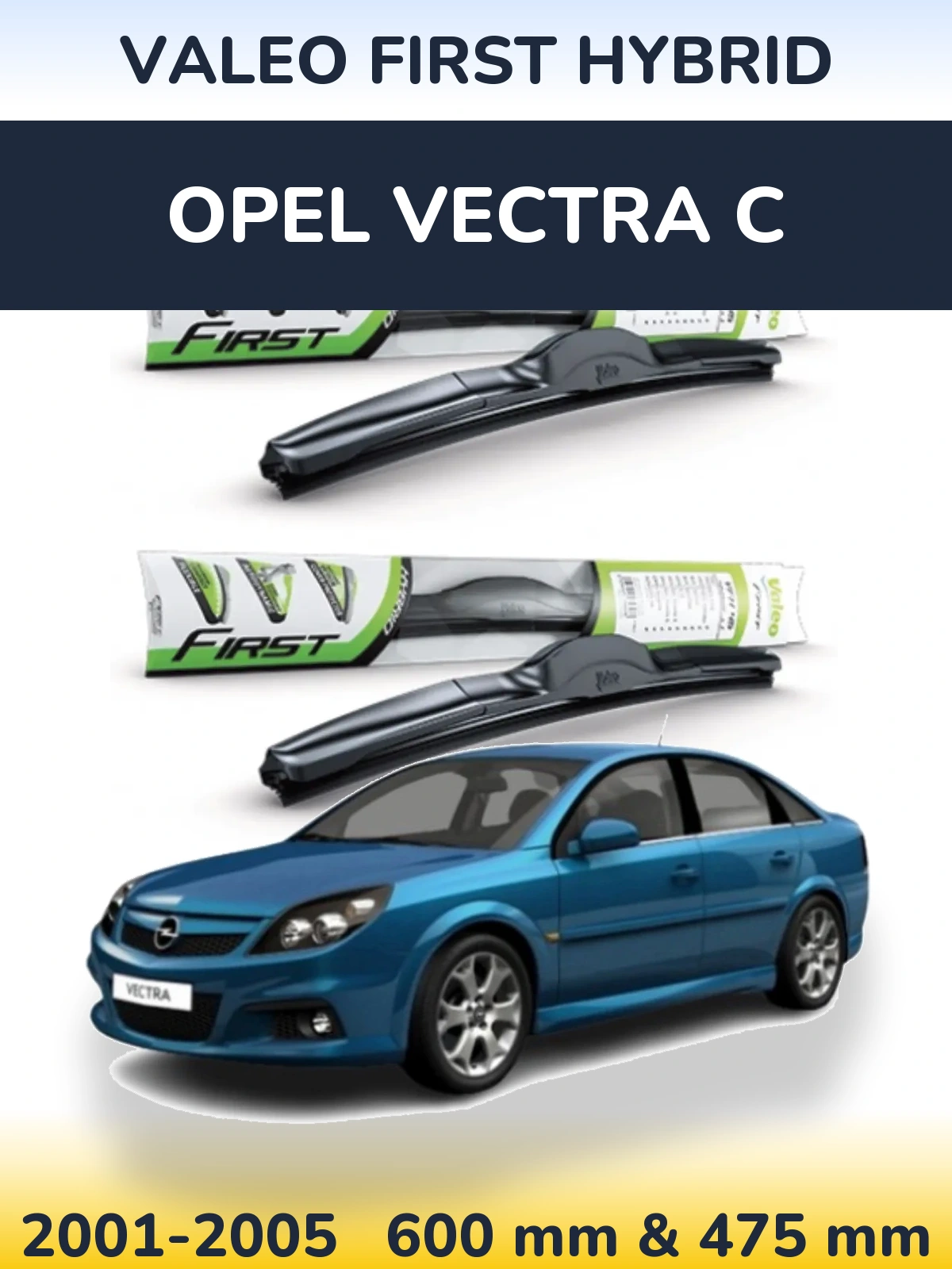 Ștergătoare Valeo First Hybrid pentru Opel Vectra C