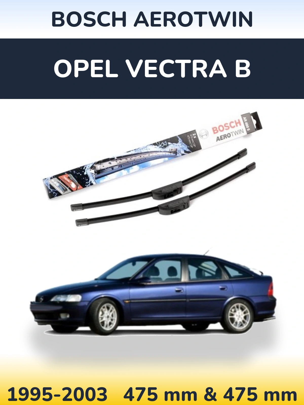 Ștergătoare BOSCH AeroTwin pentru Opel Vectra B