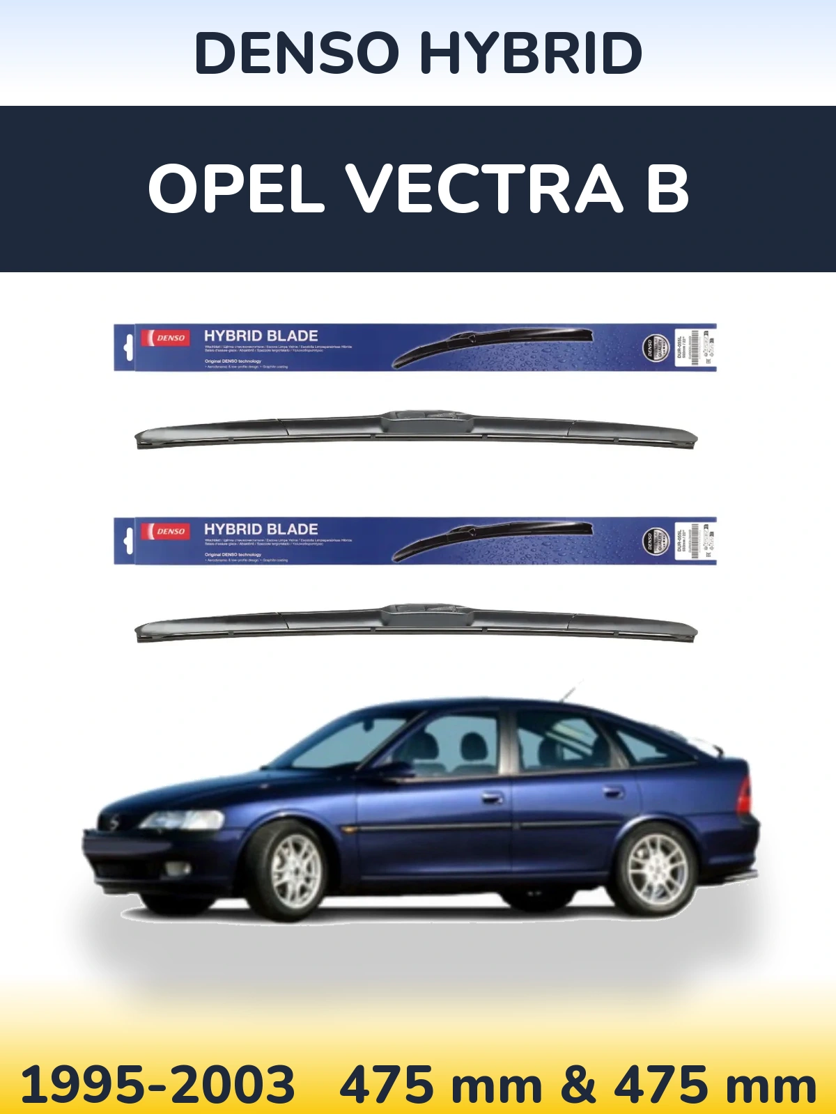 Ștergătoare Denso Hybrid pentru Opel Vectra B
