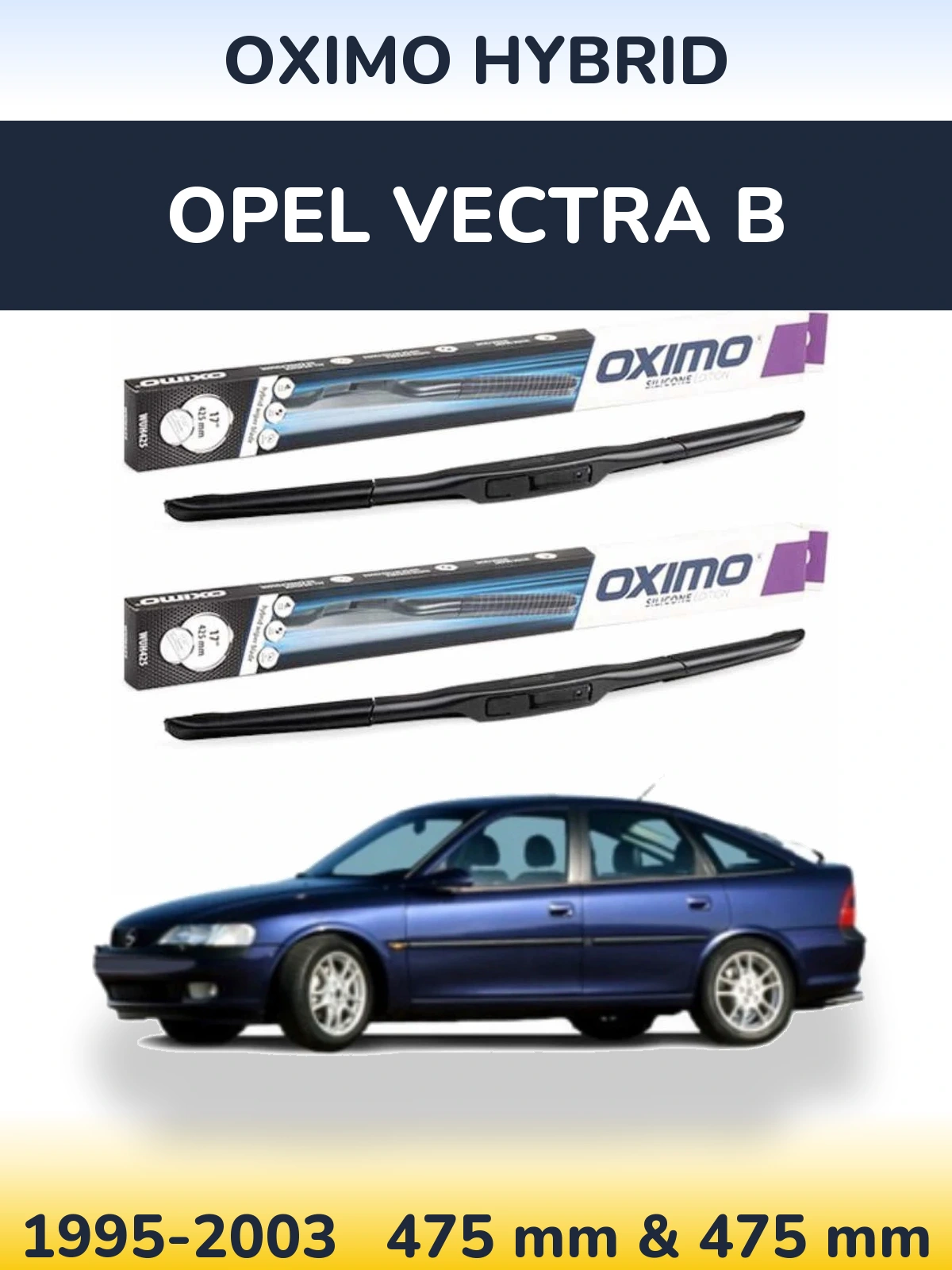 Ștergătoare Oximo Hybrid pentru Opel Vectra B