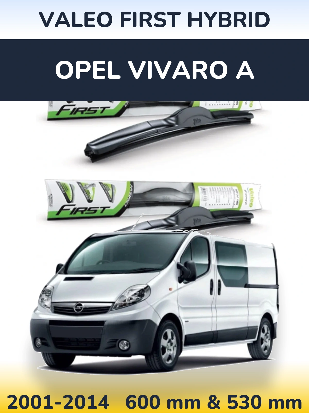 Ștergătoare Valeo First Hybrid pentru Opel Vivaro A