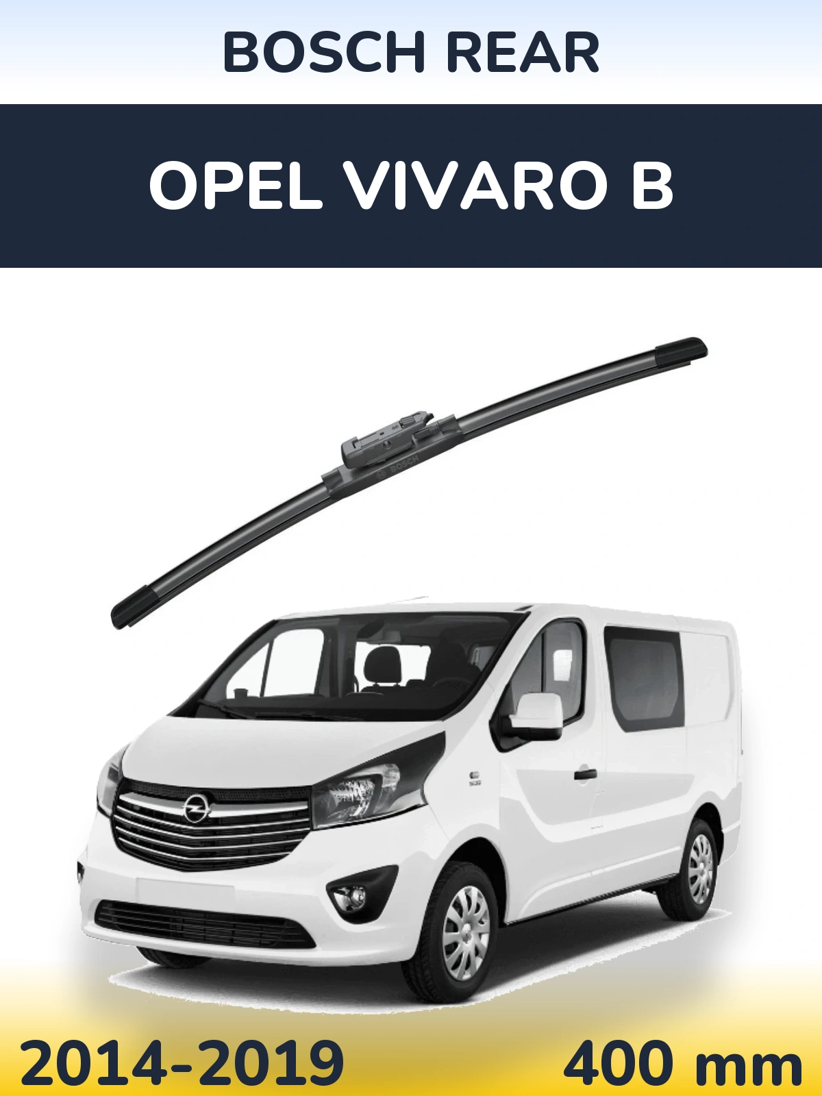 Ștergătoare BOSCH Rear pentru Opel Vivaro B