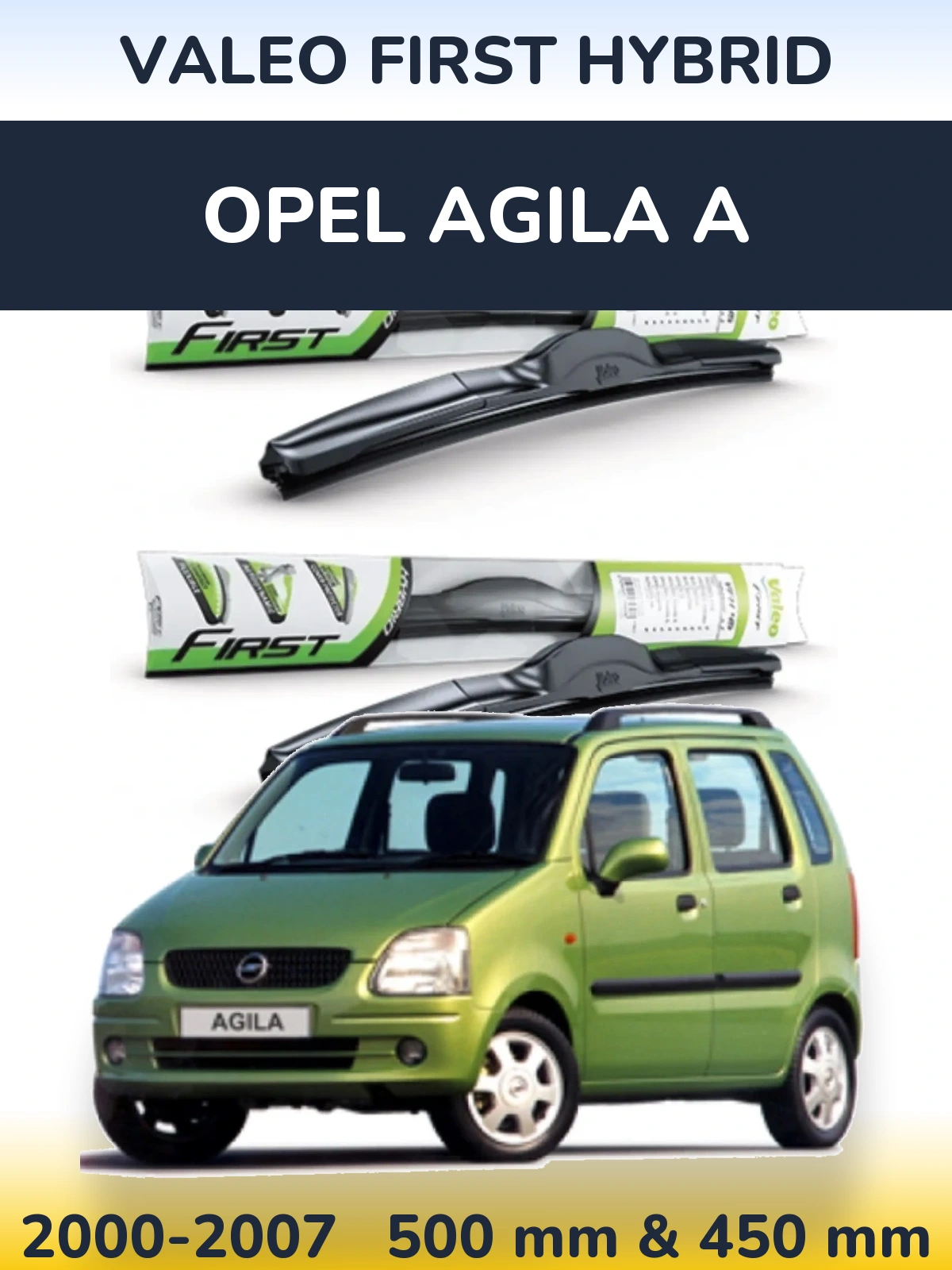 Ștergătoare Valeo First Hybrid pentru Opel Agila A