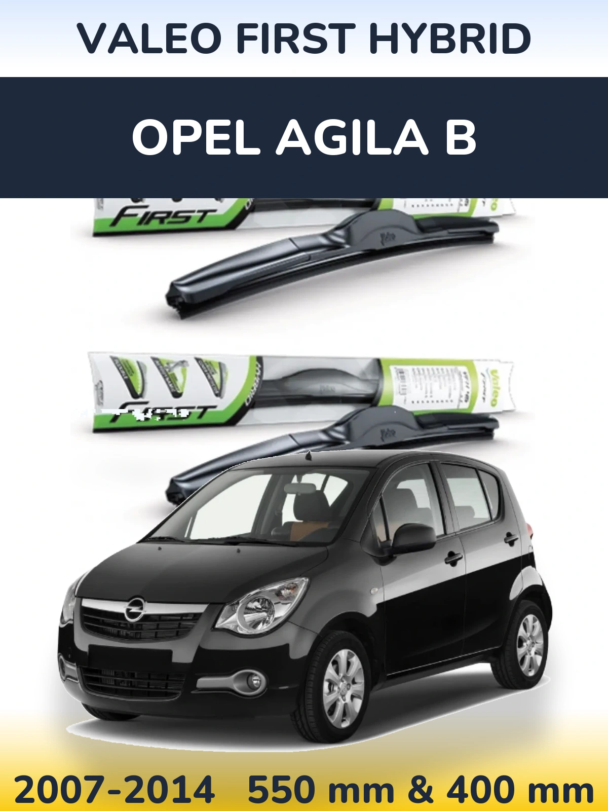 Ștergătoare Valeo First Hybrid pentru Opel Agila B