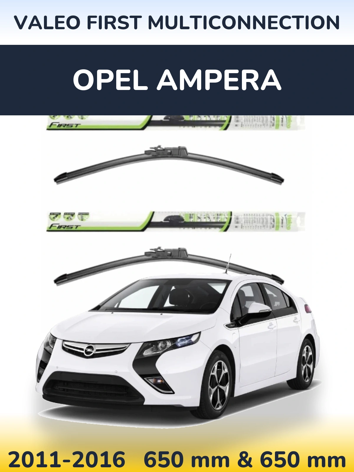 Ștergătoare Valeo First MultiConnection pentru Opel Ampera