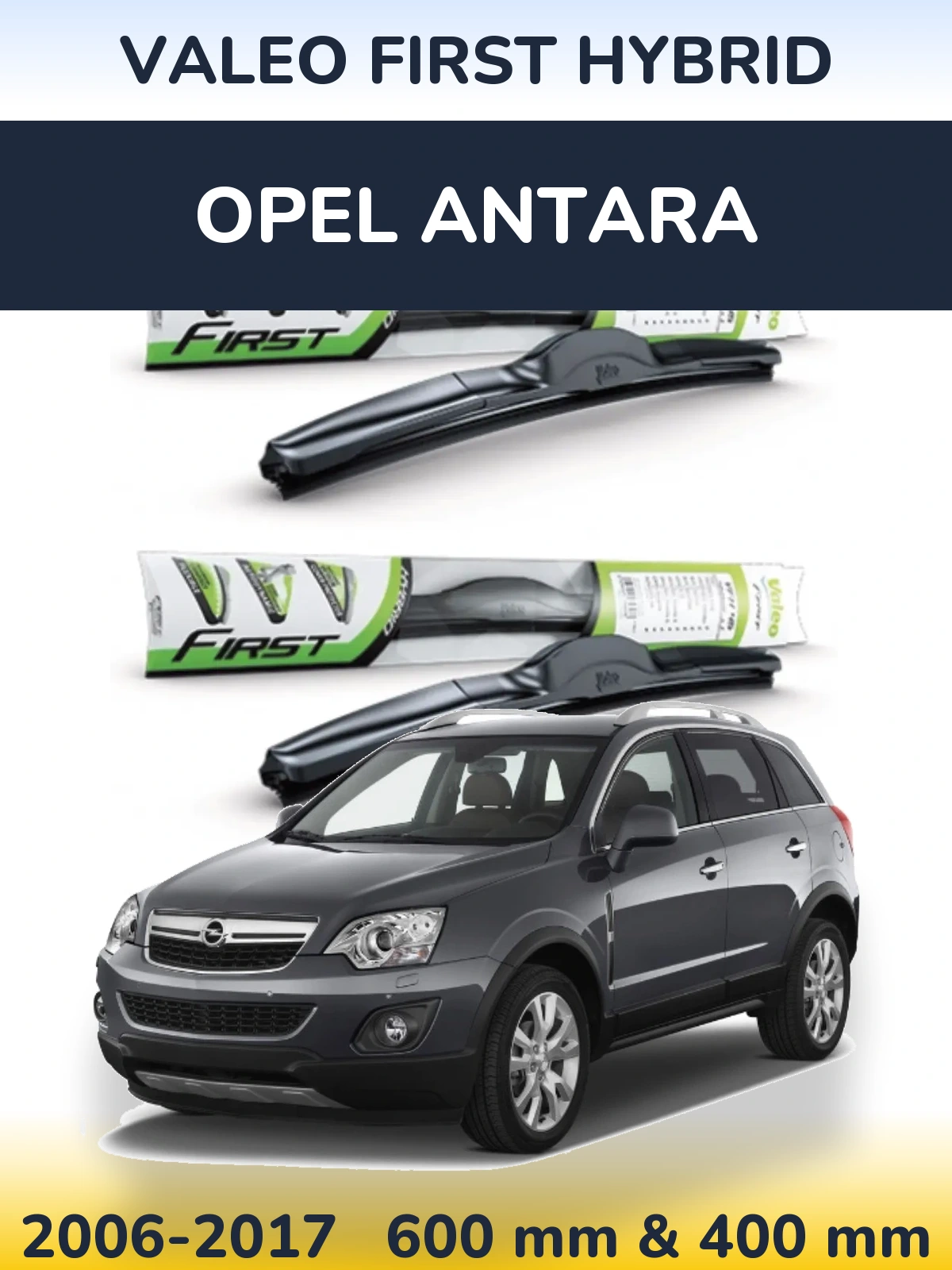 Ștergătoare Valeo First Hybrid pentru Opel Antara