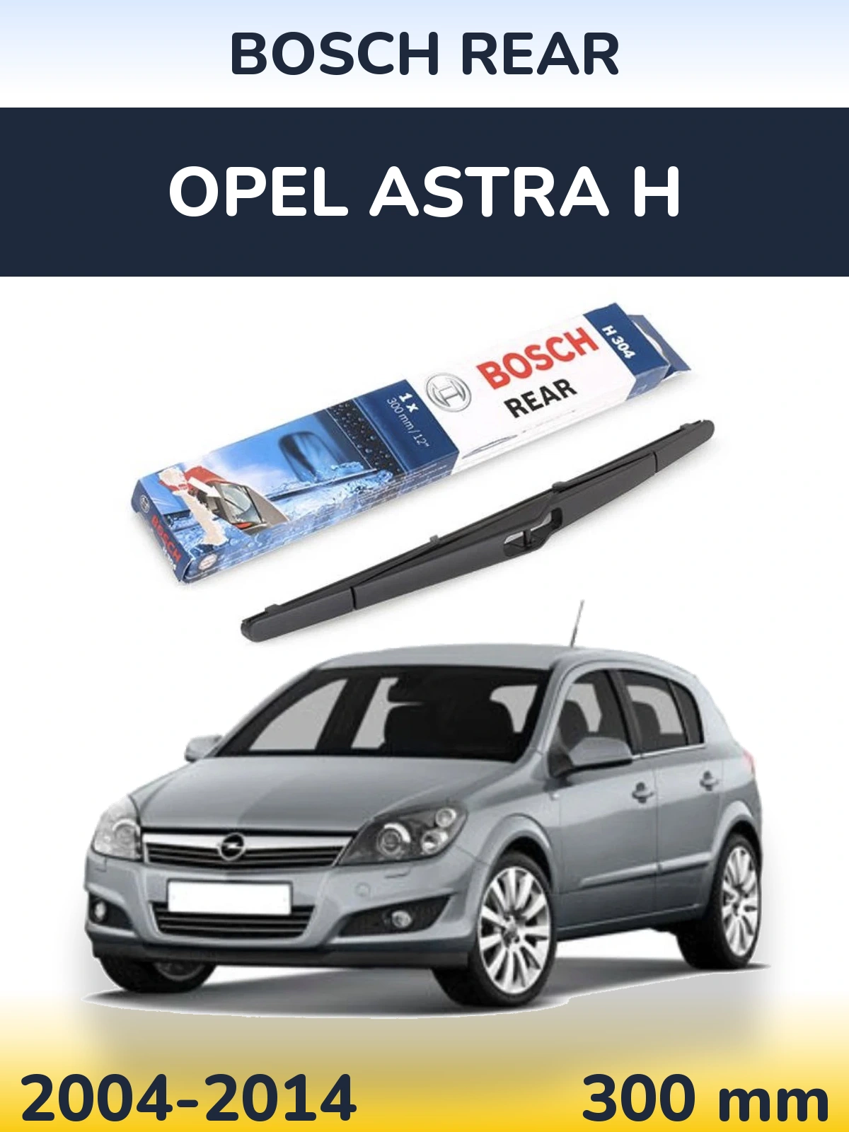 Ștergătoare BOSCH Rear pentru Opel Astra H