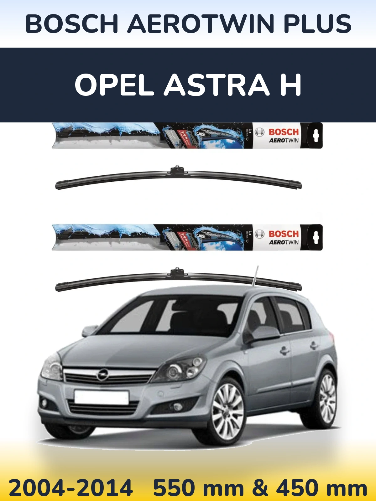 Ștergătoare BOSCH AeroTwin Plus pentru Opel Astra H