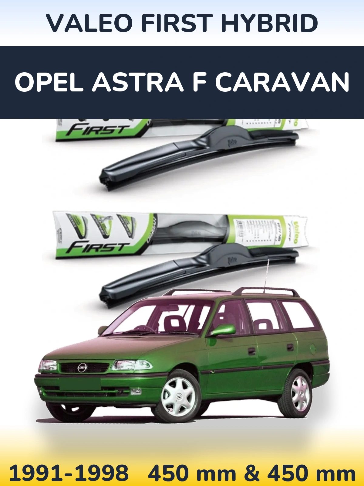 Ștergătoare Valeo First Hybrid pentru Opel Astra F Caravan