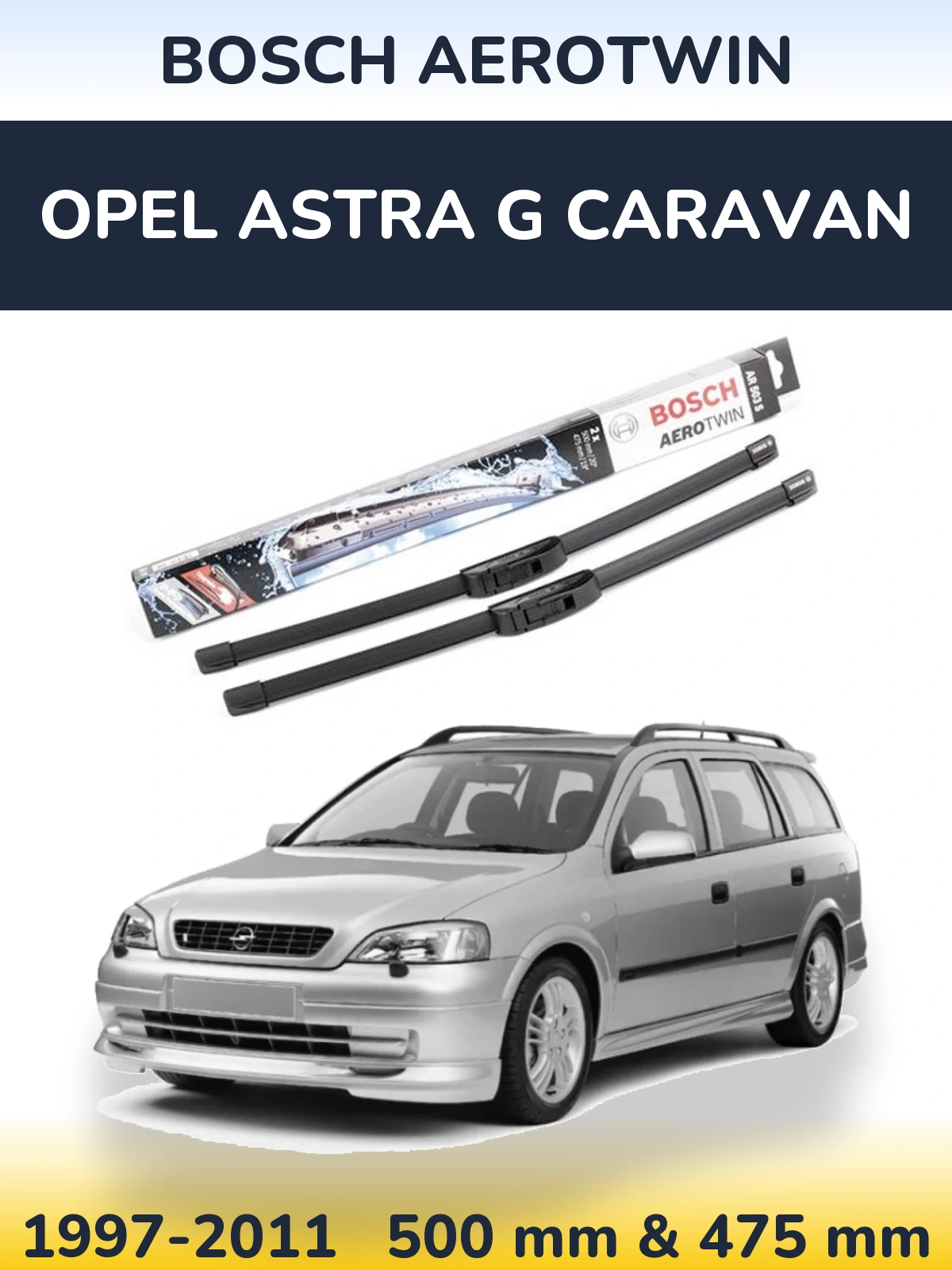 Ștergătoare BOSCH AeroTwin pentru Opel Astra G Caravan