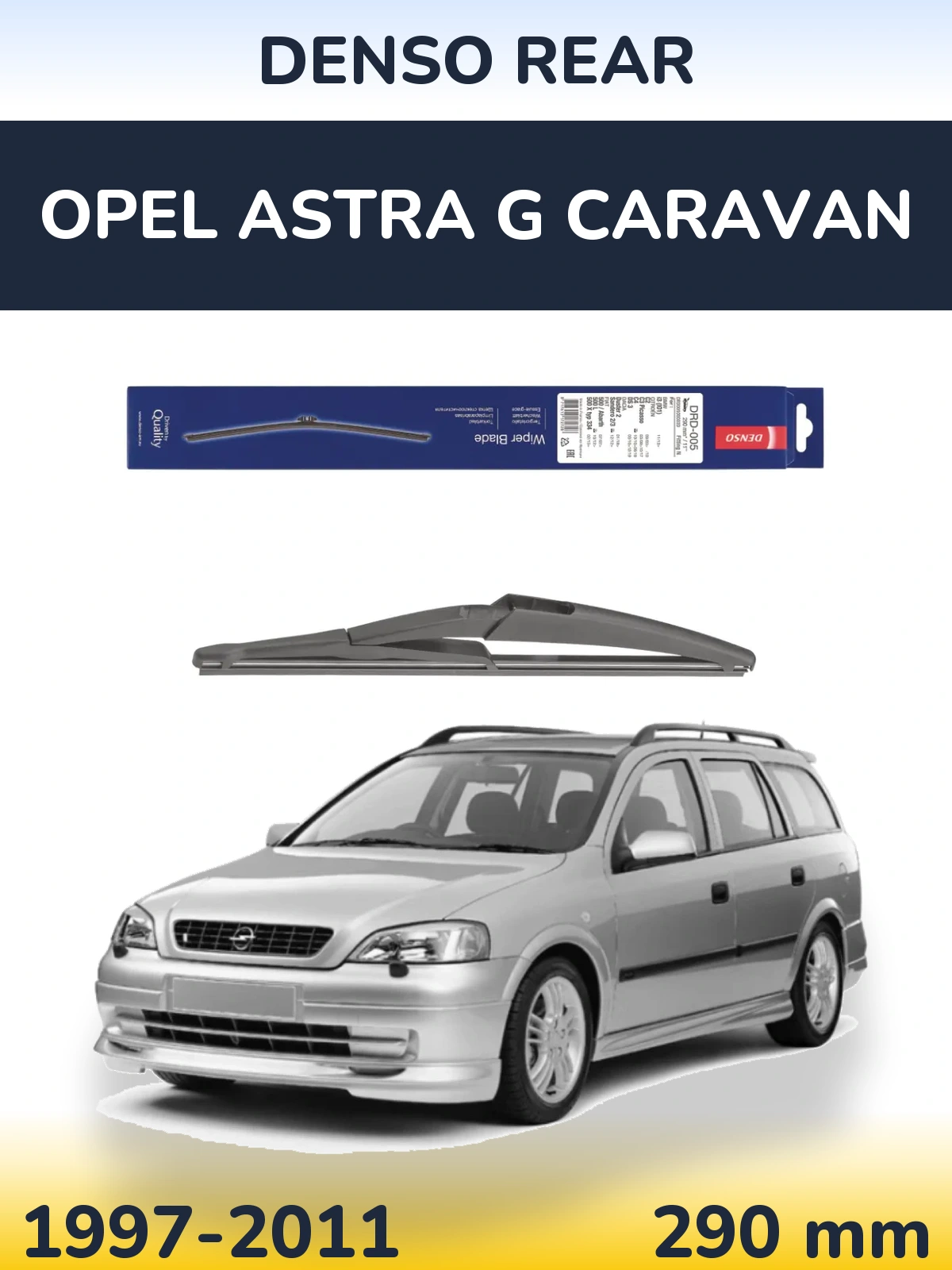 Ștergătoare Denso Rear pentru Opel Astra G Caravan