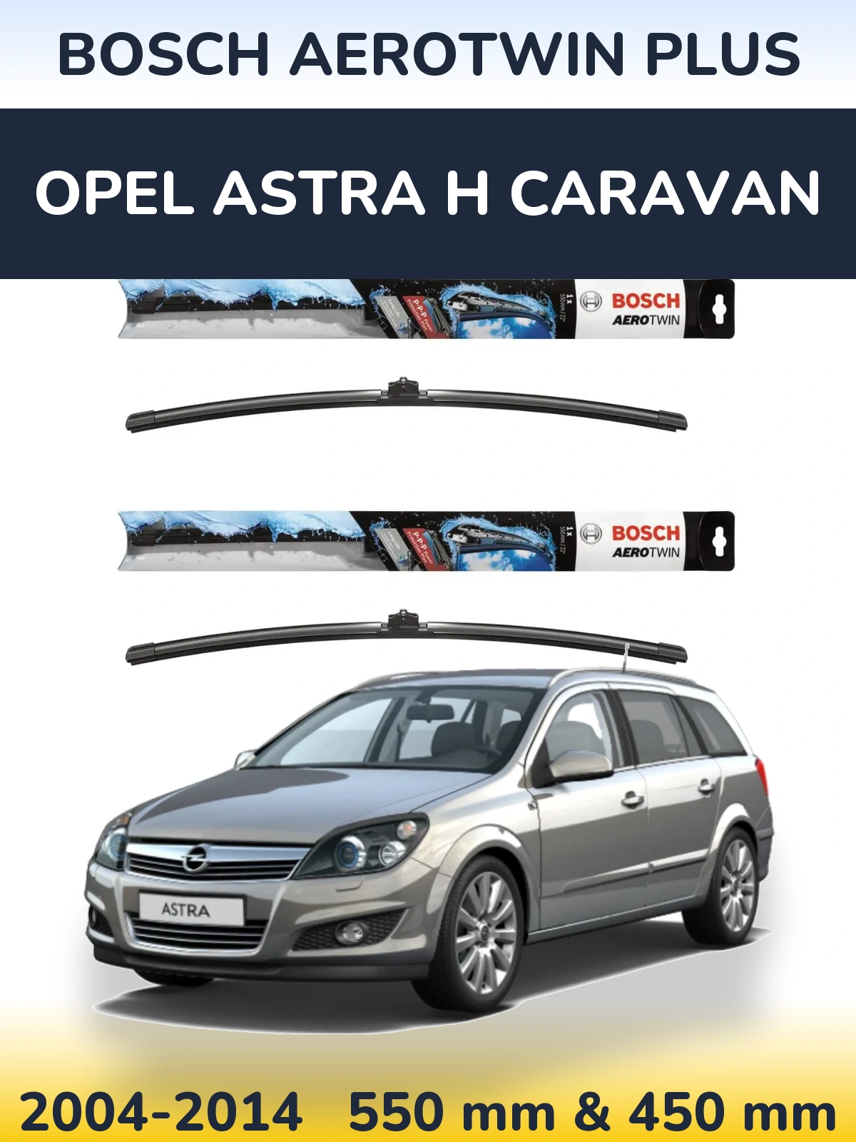 Ștergătoare BOSCH AeroTwin Plus pentru Opel Astra H Caravan
