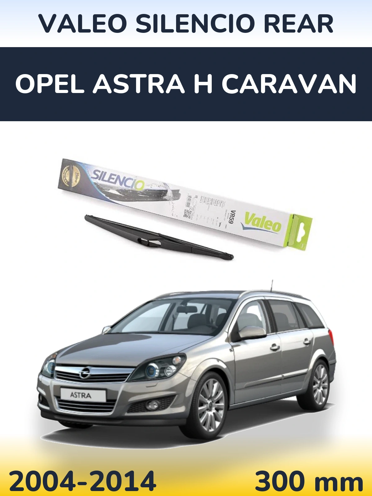 Ștergătoare Valeo Silencio Rear pentru Opel Astra H Caravan