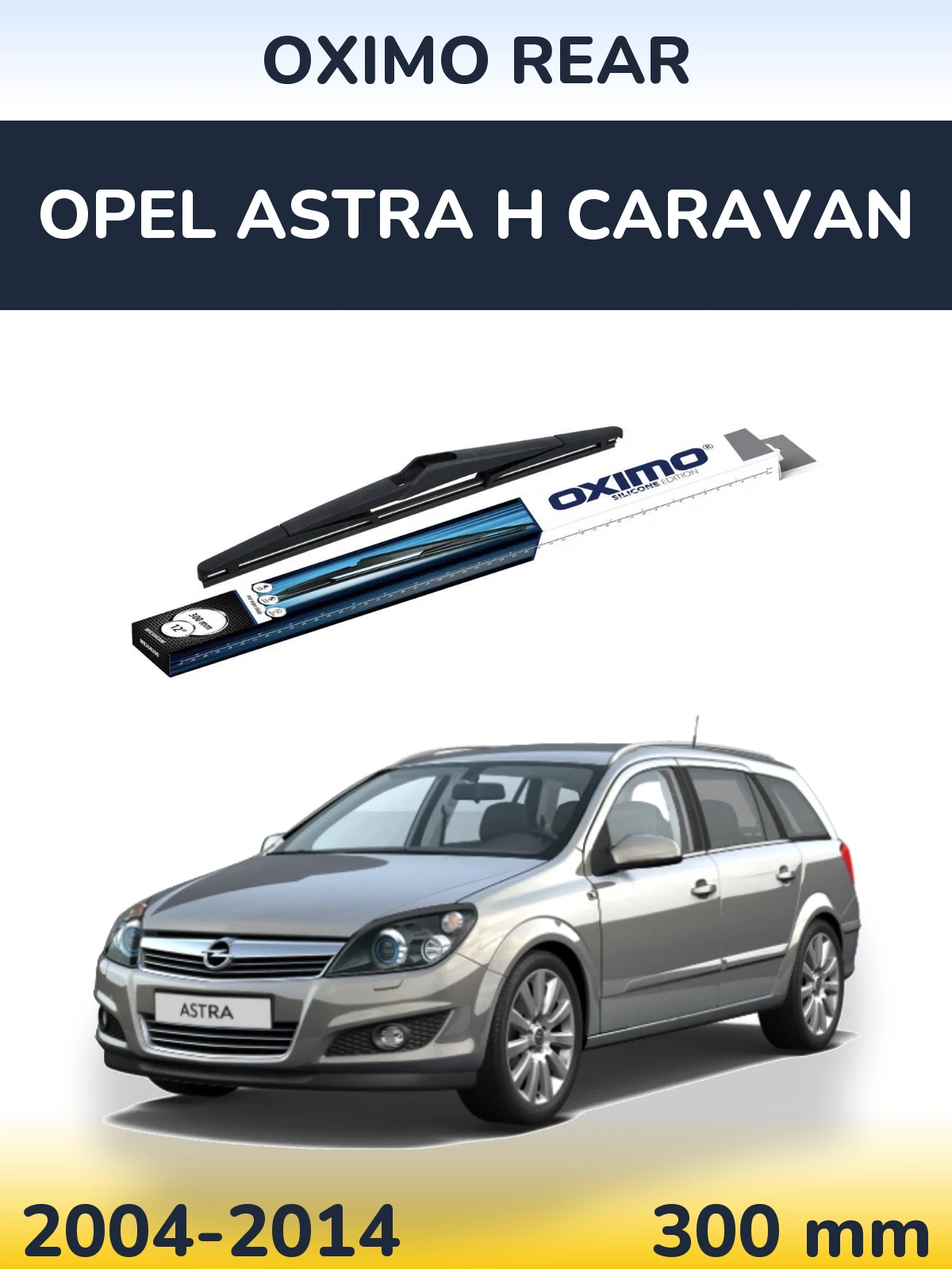 Ștergătoare Oximo Rear pentru Opel Astra H Caravan