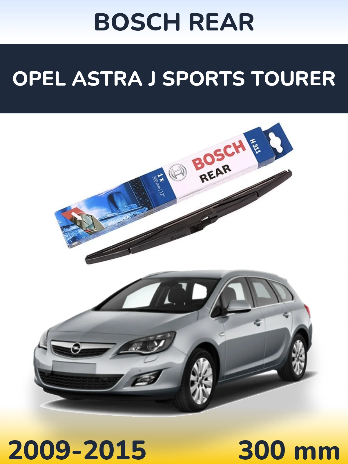 Задний дворник BOSCH Rear 300 мм для Opel Astra J Sports Tourer 2009-2015