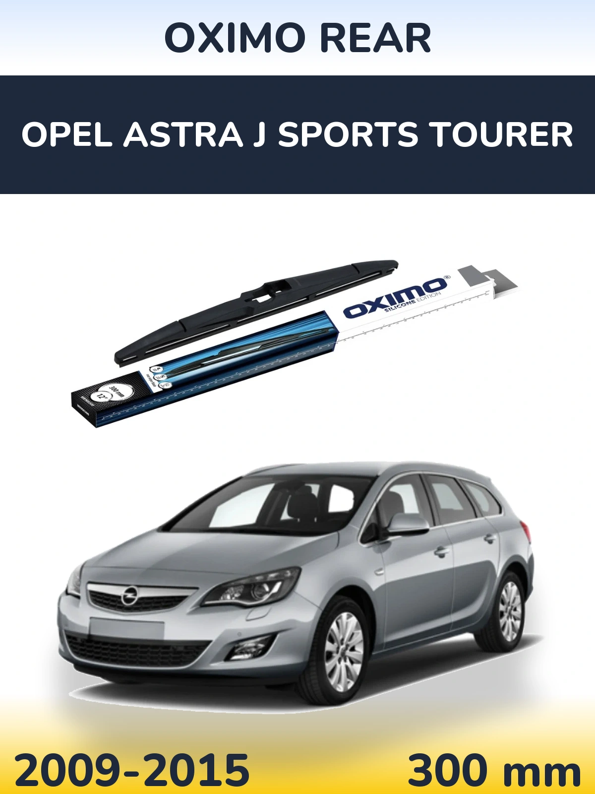 Ștergătoare Oximo Rear pentru Opel Astra J Sports Tourer