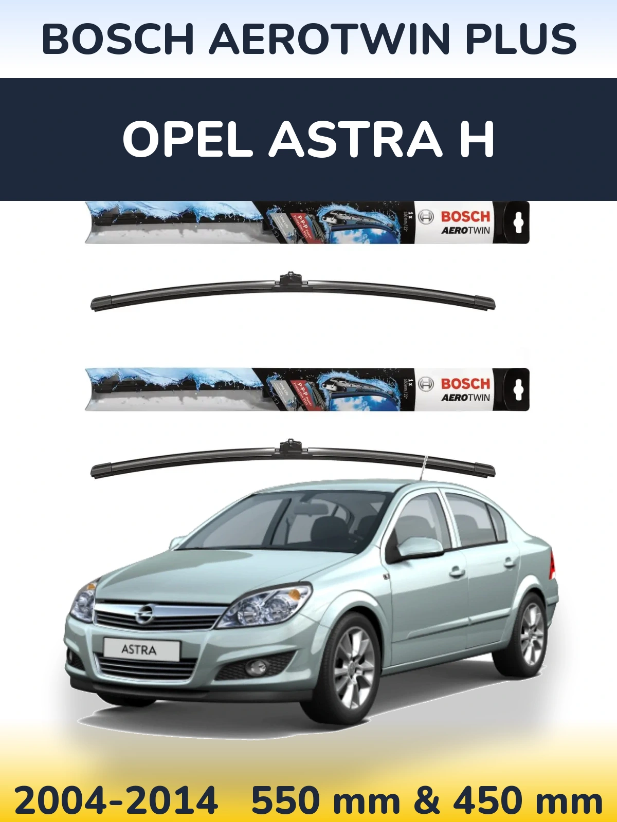 Ștergătoare BOSCH AeroTwin Plus pentru Opel Astra H