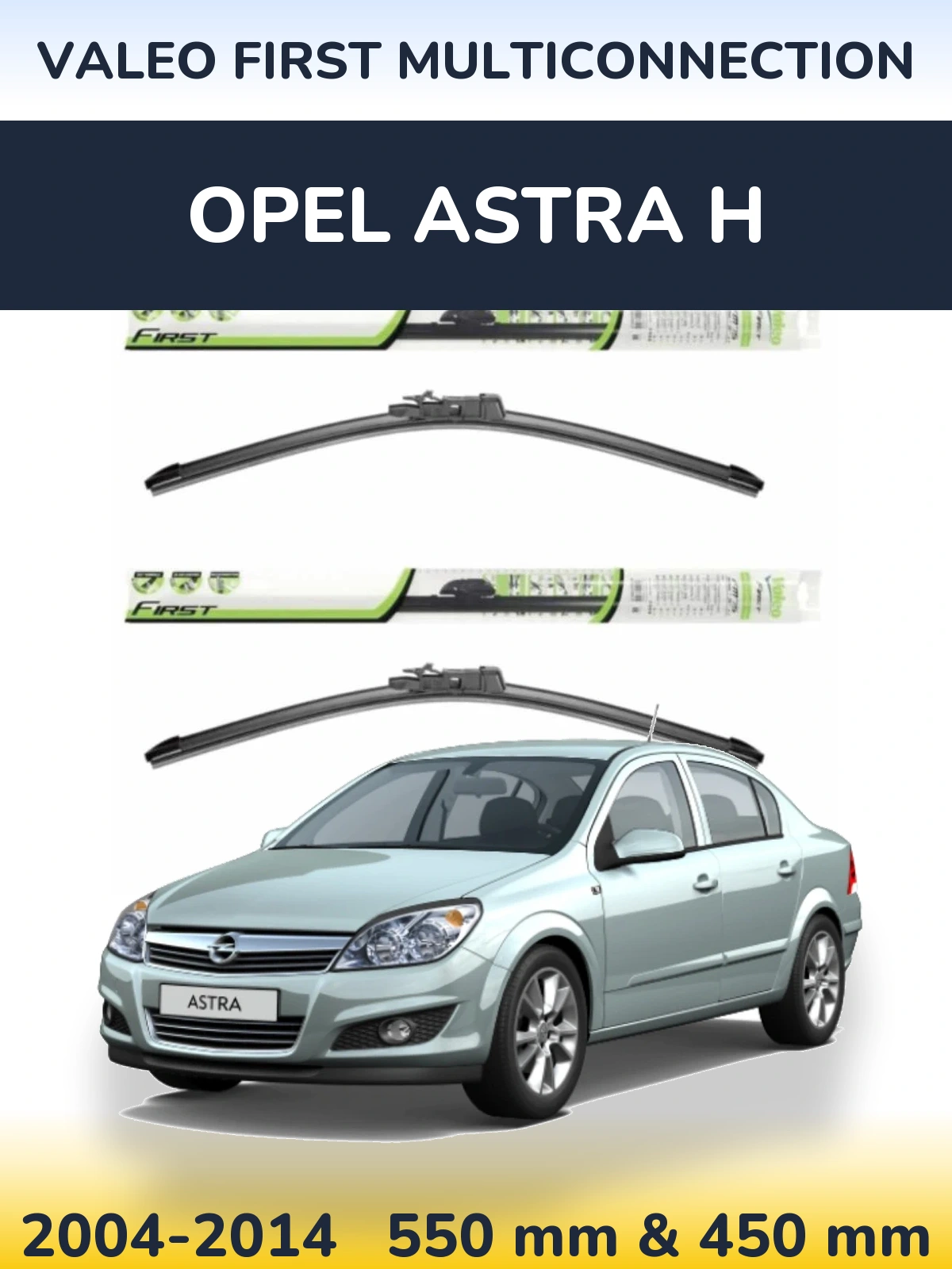 Ștergătoare Valeo First MultiConnection pentru Opel Astra H