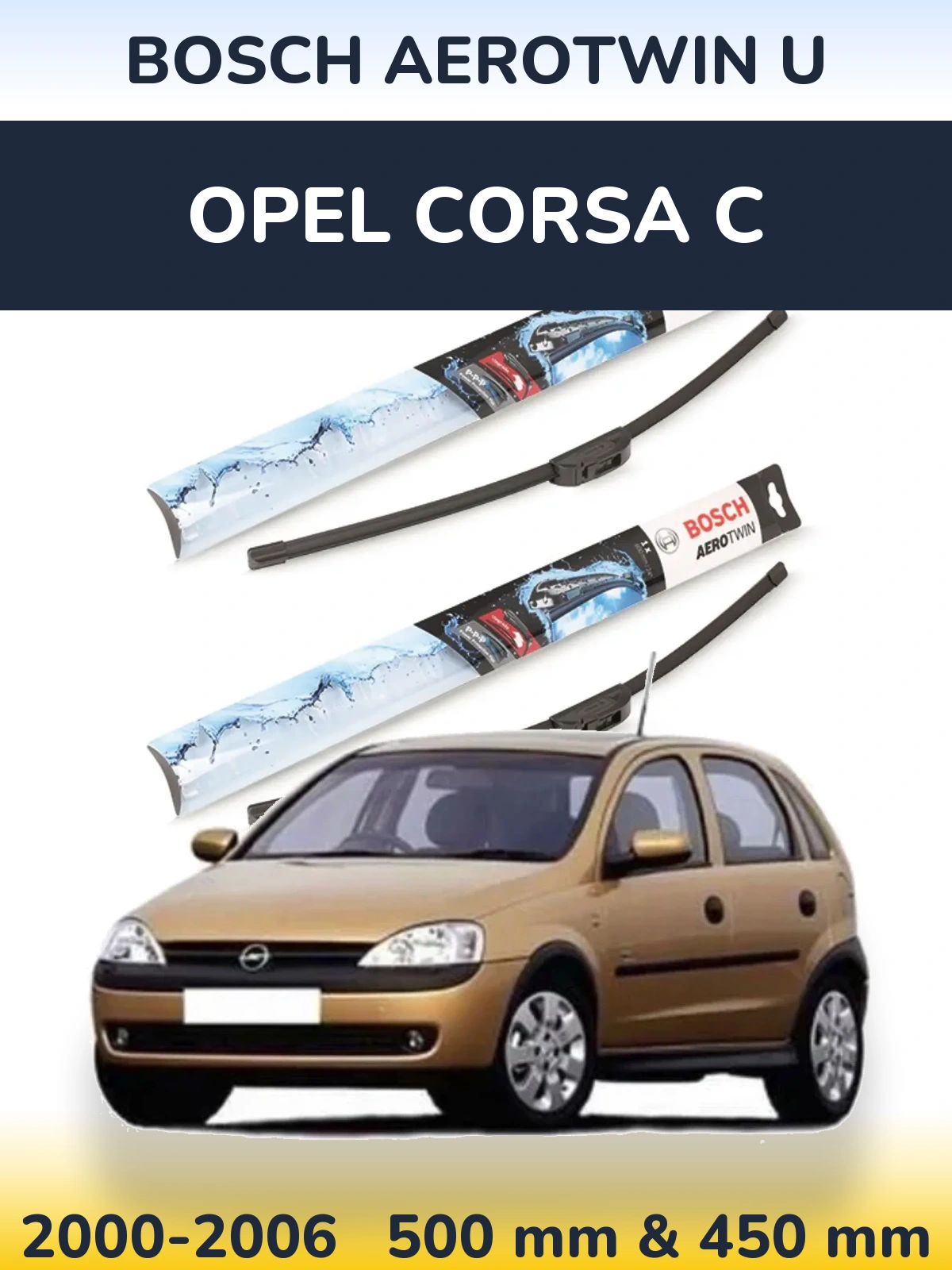 Ștergătoare BOSCH AeroTwin U pentru Opel Corsa C