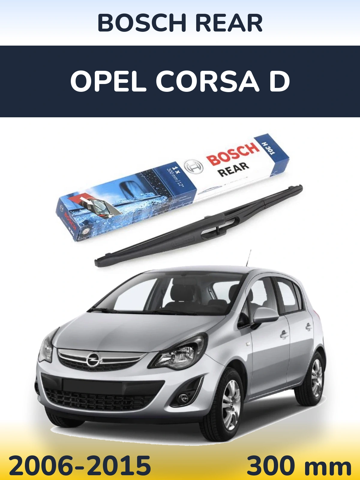 Ștergătoare BOSCH Rear pentru Opel Corsa D