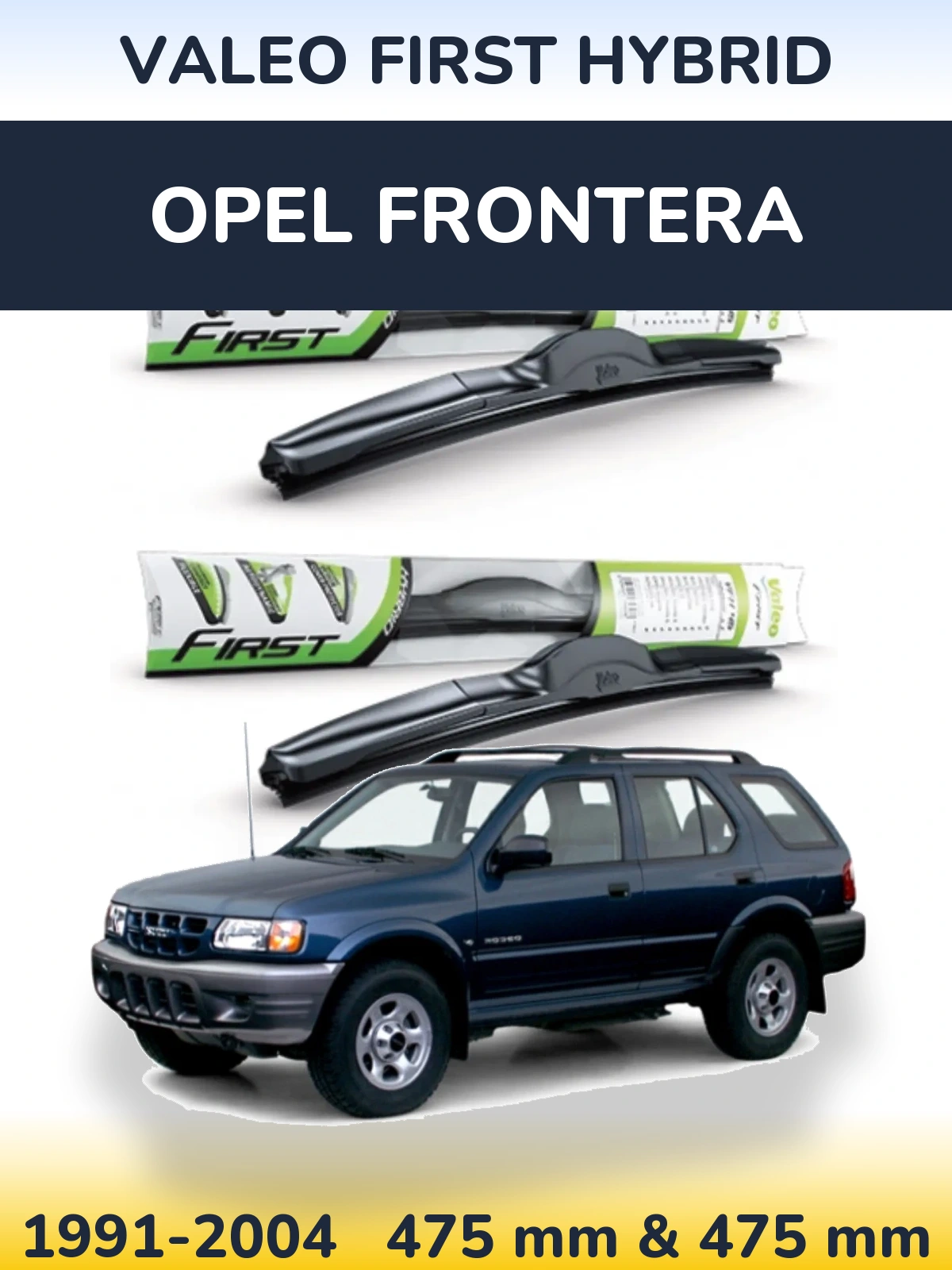 Ștergătoare Valeo First Hybrid pentru Opel Frontera