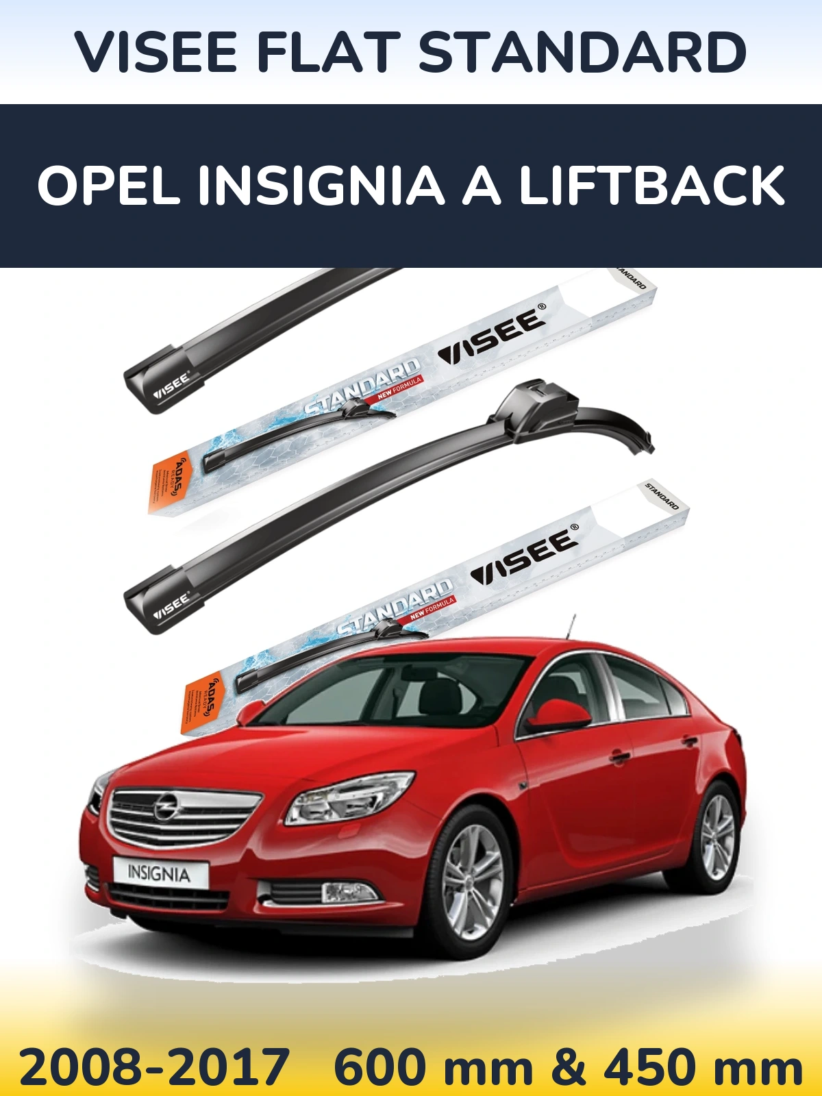 Ștergătoare VISEE FLAT STANDARD pentru Opel Insignia A liftback