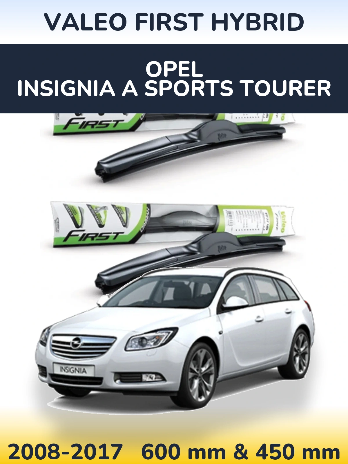 Ștergătoare Valeo First Hybrid pentru Opel Insignia A Sports Tourer