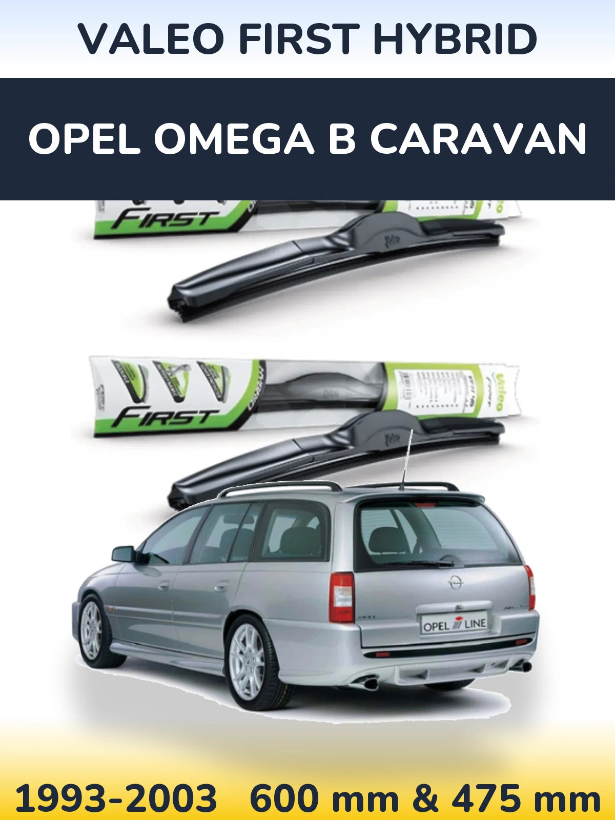 Ștergătoare Valeo First Hybrid pentru Opel Omega B Caravan