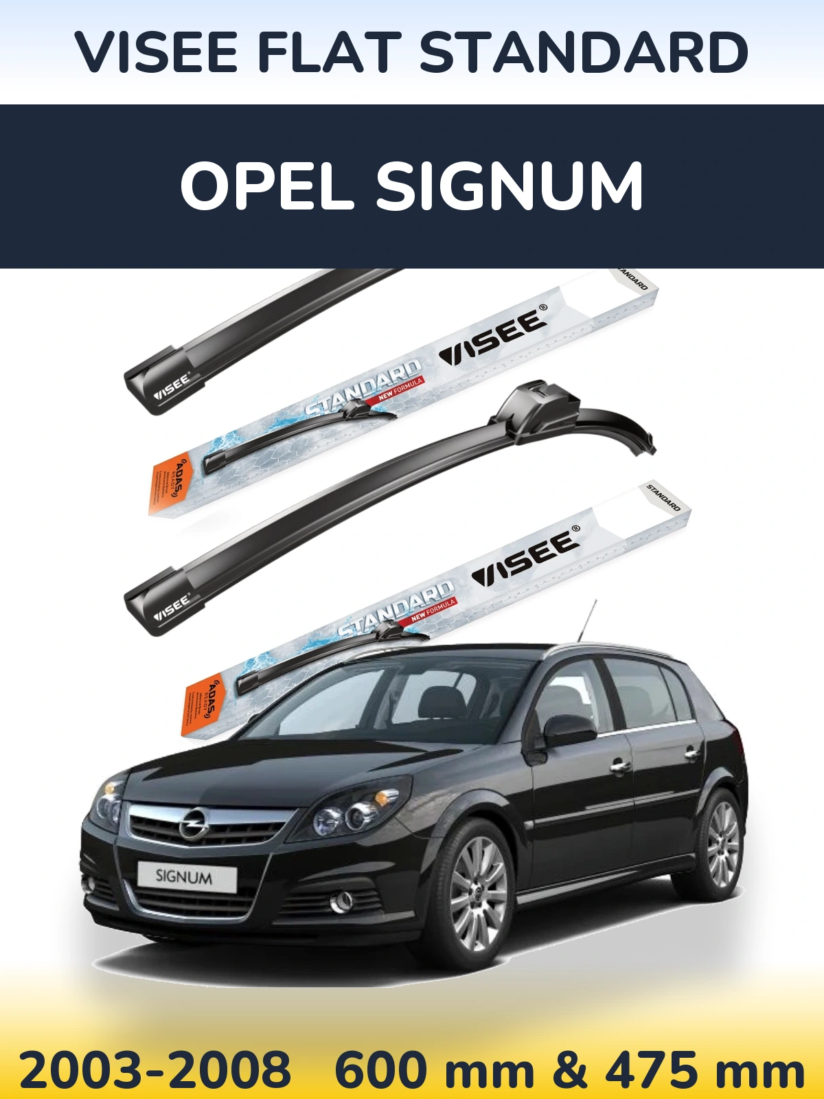 Ștergătoare VISEE FLAT STANDARD pentru Opel Signum