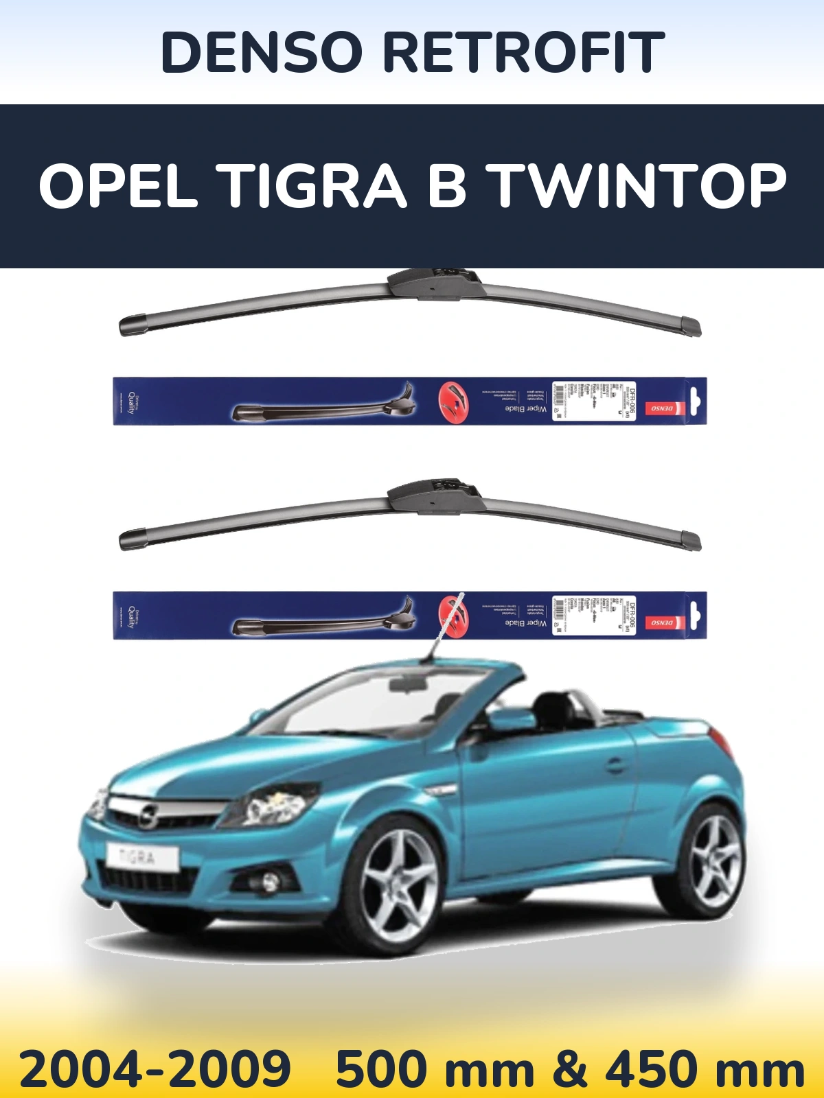 Ștergătoare Denso Retrofit pentru Opel Tigra B TwinTop