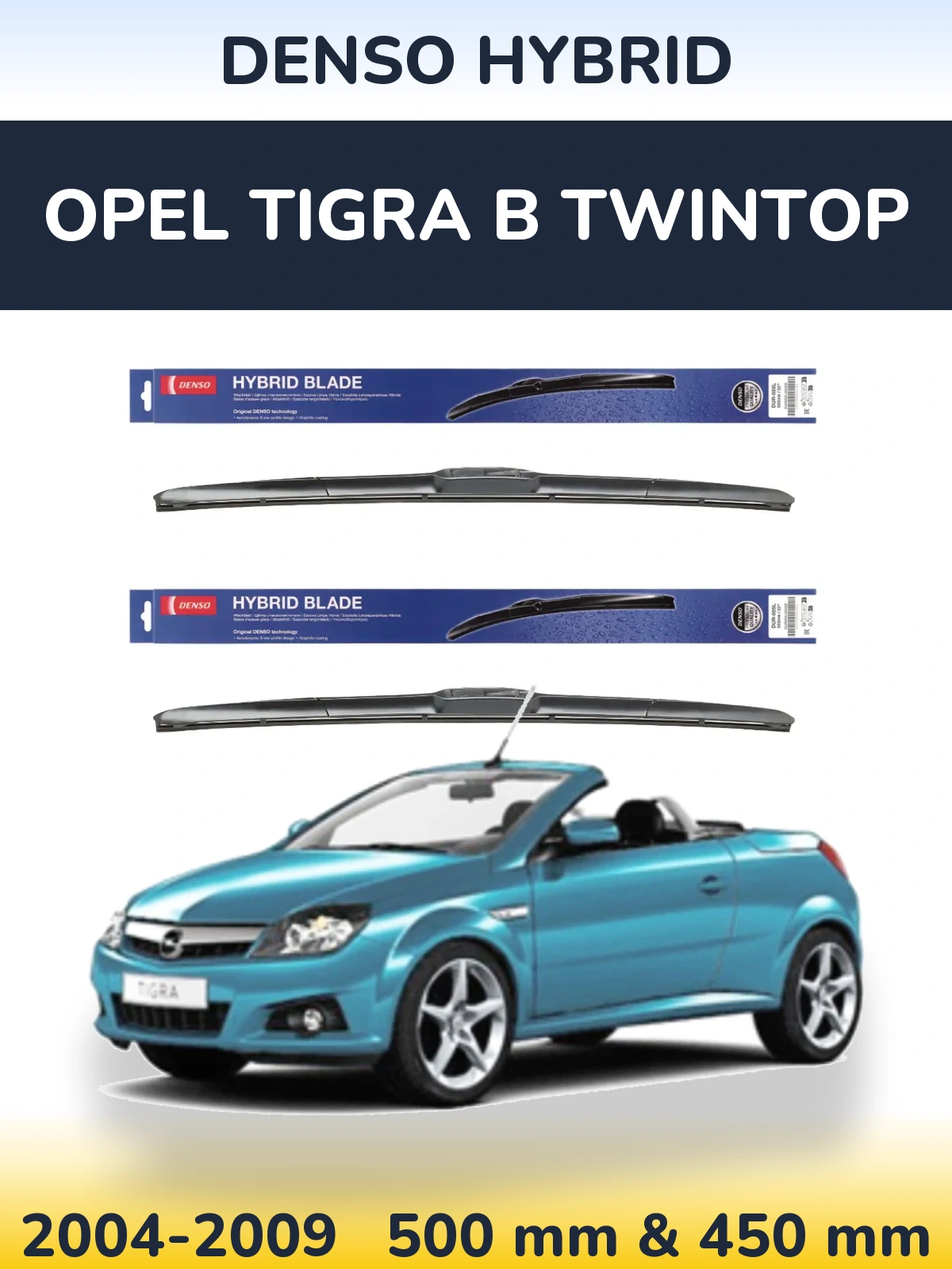 Ștergătoare Denso Hybrid pentru Opel Tigra B TwinTop