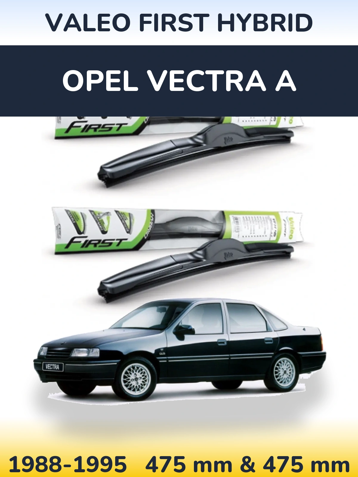 Ștergătoare Valeo First Hybrid pentru Opel Vectra A