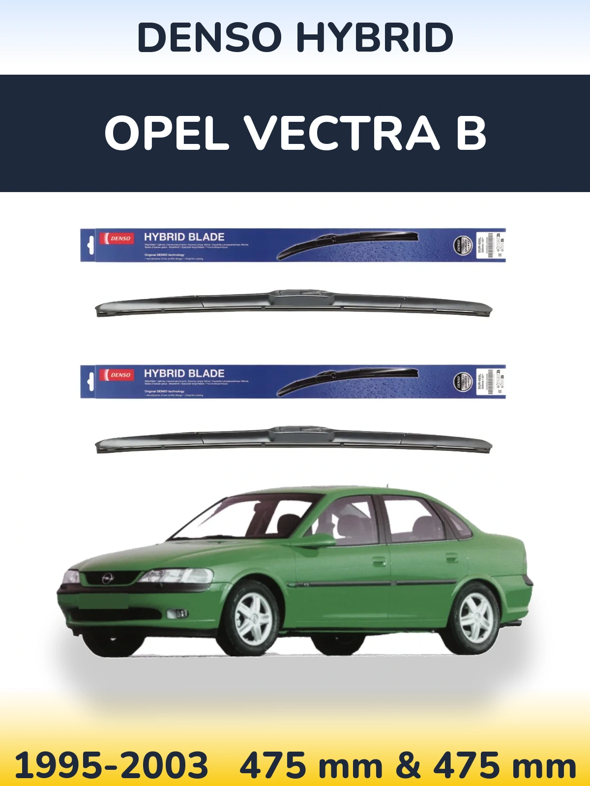 Ștergătoare Denso Hybrid pentru Opel Vectra B