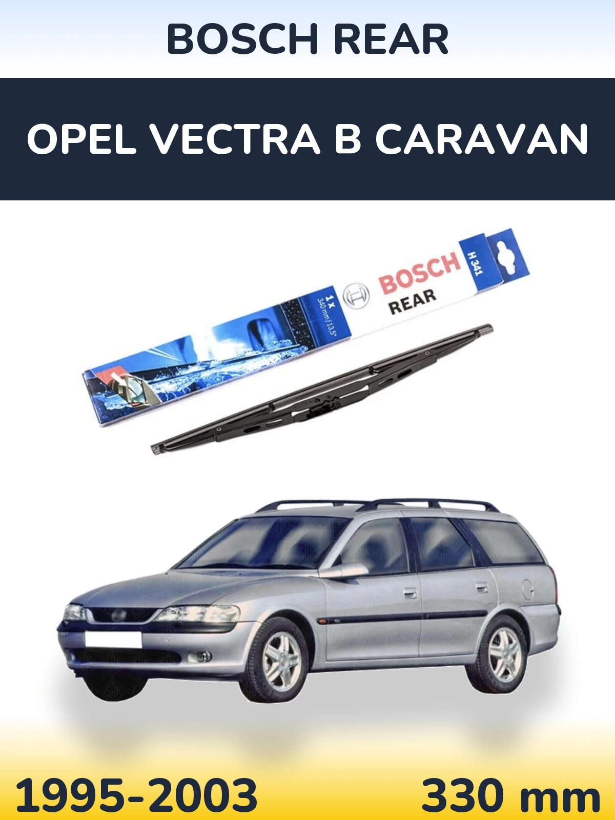 Ștergătoare BOSCH Rear pentru Opel Vectra B Caravan