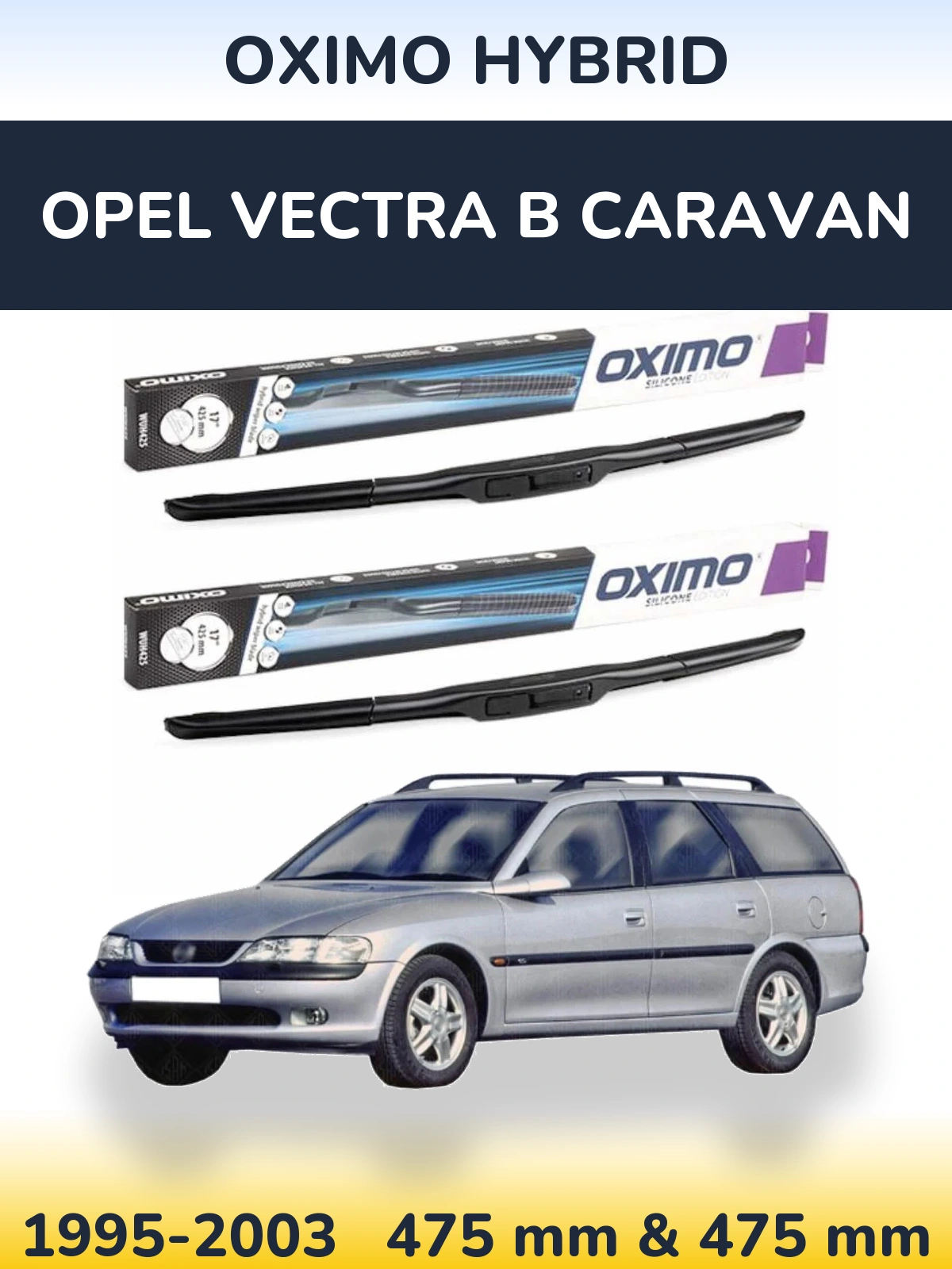 Ștergătoare Oximo Hybrid pentru Opel Vectra B Caravan