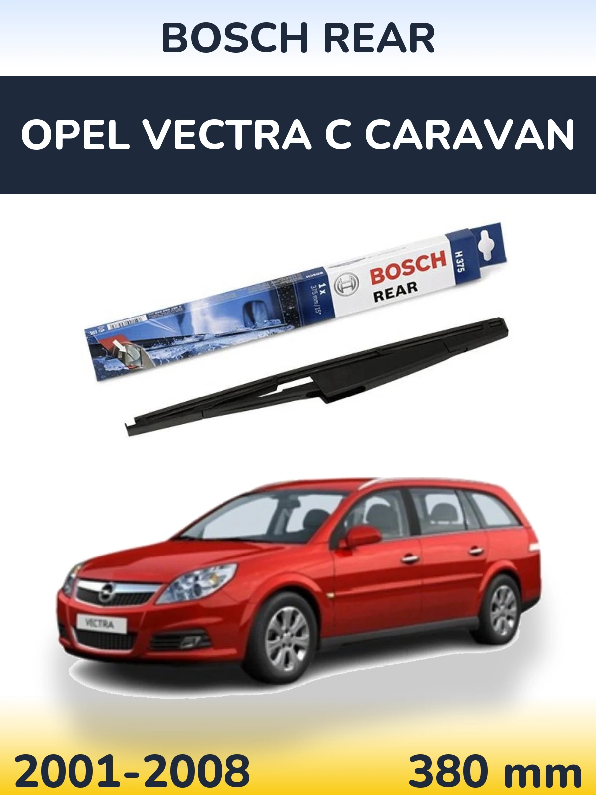 Ștergătoare BOSCH Rear pentru Opel Vectra C Caravan