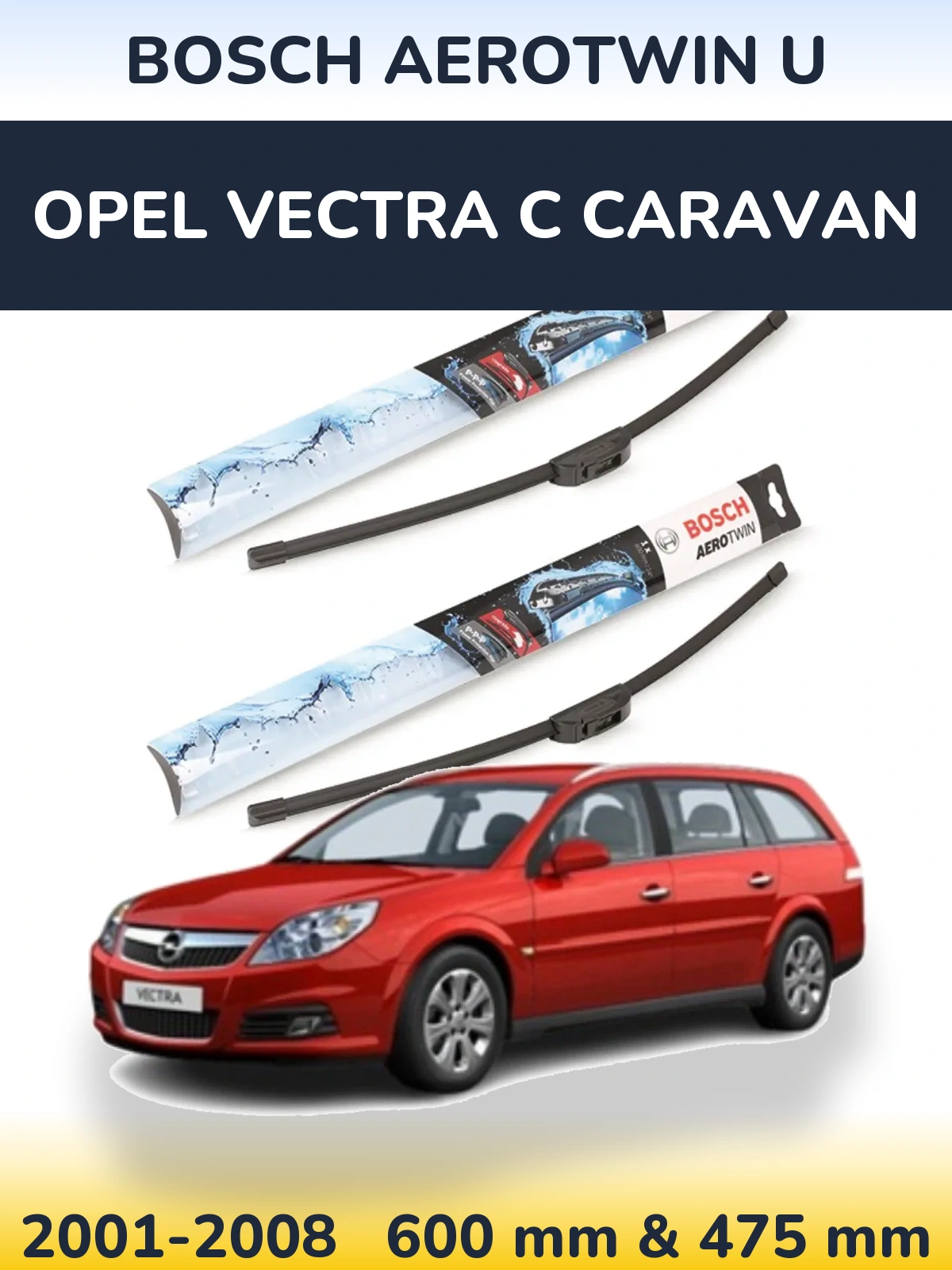 Ștergătoare BOSCH AeroTwin U pentru Opel Vectra C Caravan