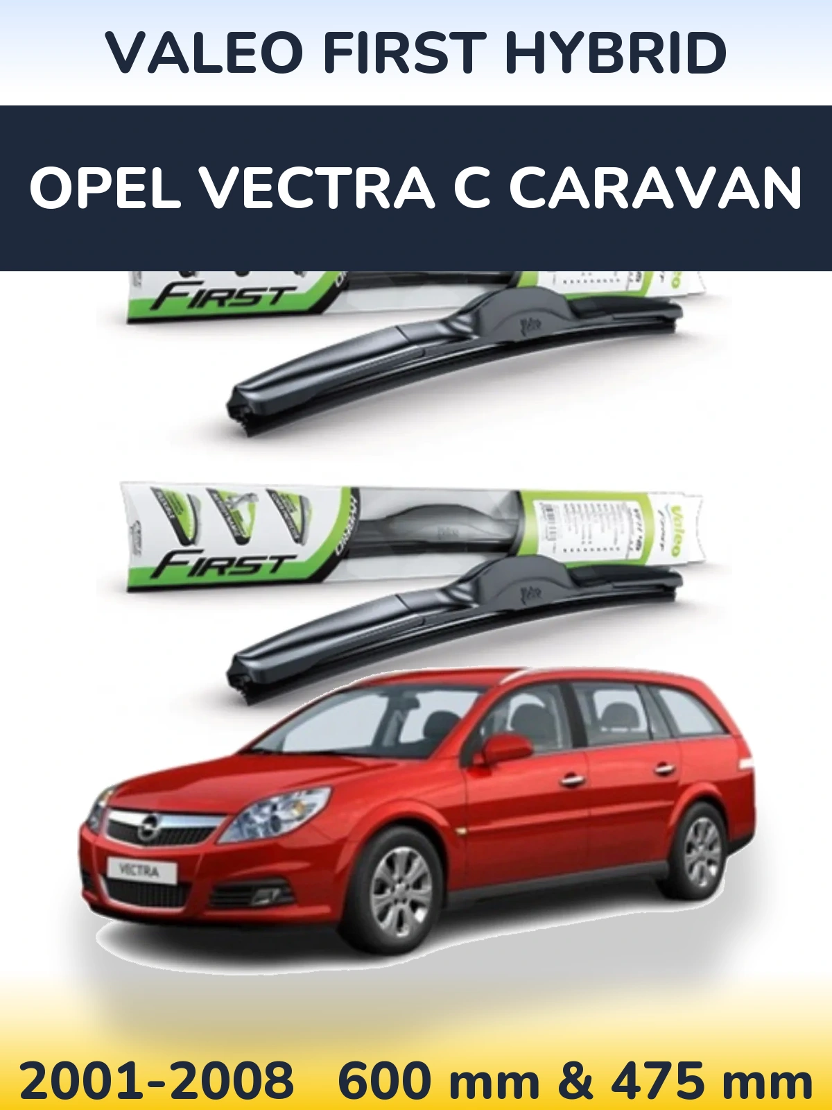 Ștergătoare Valeo First Hybrid pentru Opel Vectra C Caravan